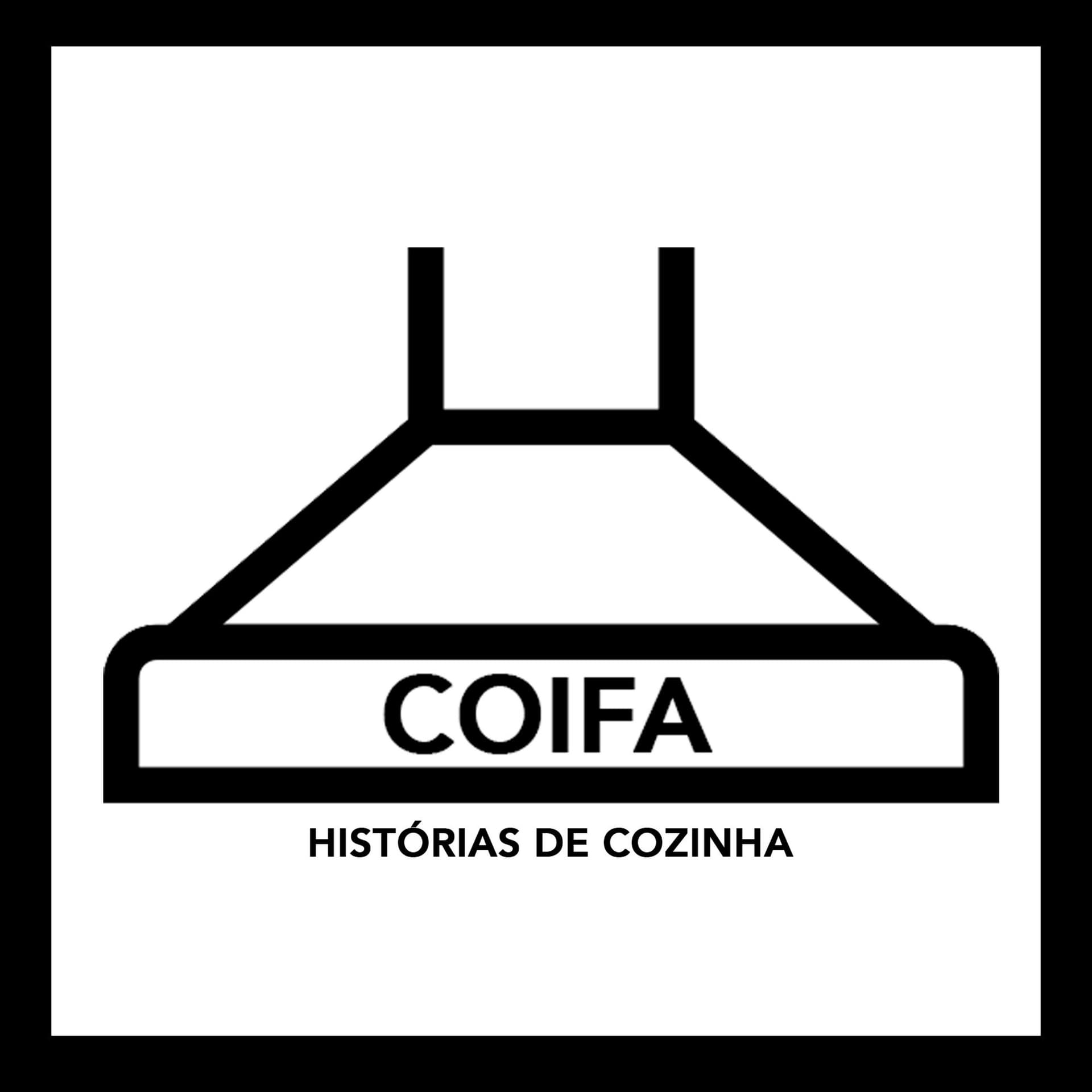 Coifa - Histórias de Cozinha - Podcasts