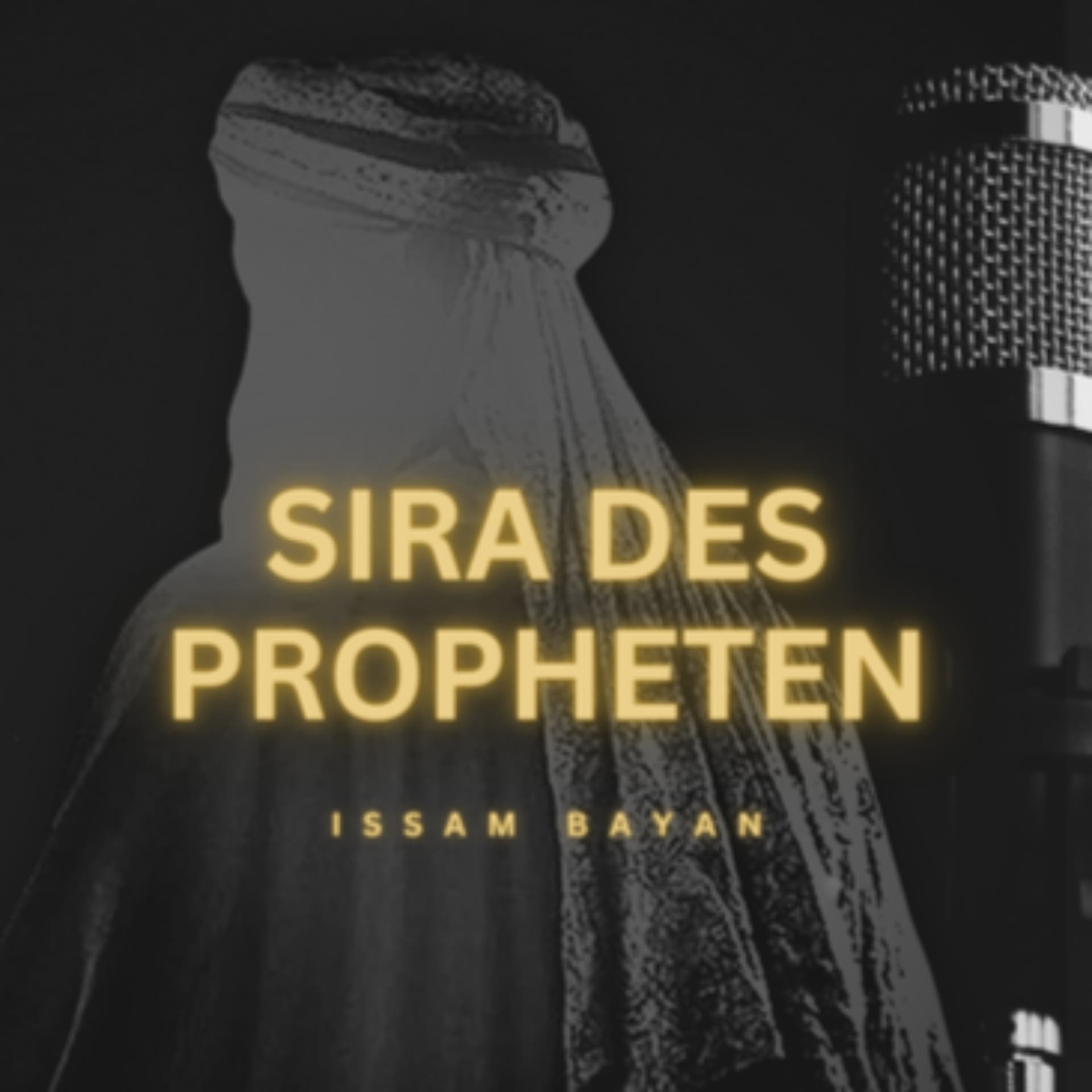Sira (Geschichte) - des Propheten Muhammad (S.A.W.) - Podcasts