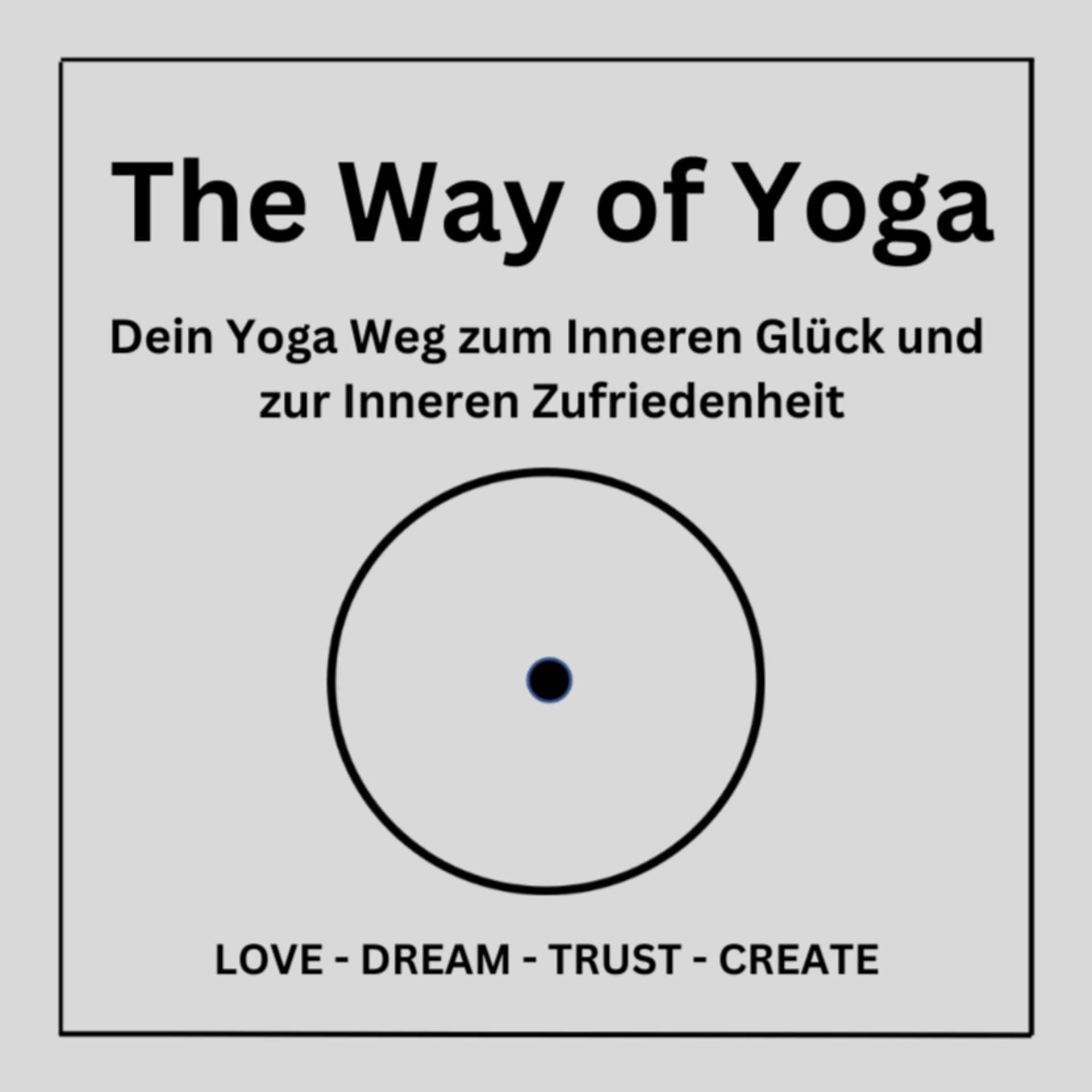 The Way of Yoga. Spiritueller Podcast für inneres Wachstum und Zufriedenheit. - Podcasts