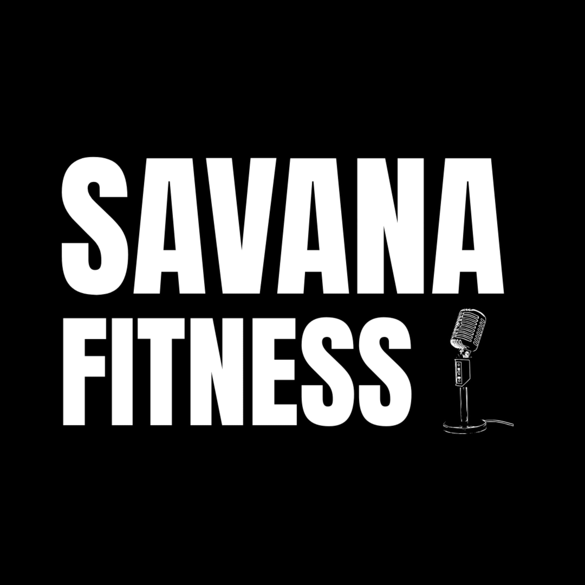 Savana Fitness Podcast - Podcasts