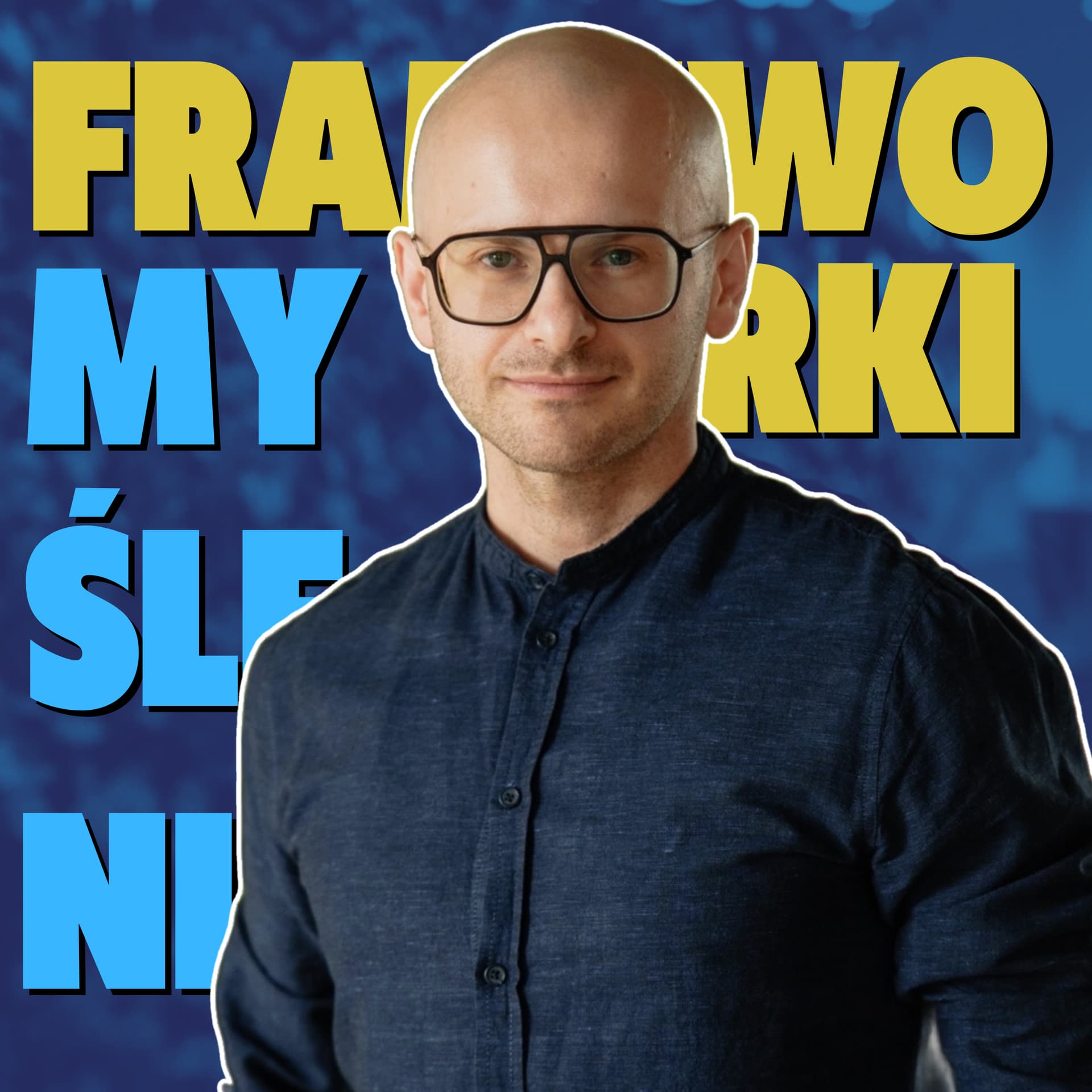 Maciek Pawłowski (Frameworki myślenia) - Podcasts