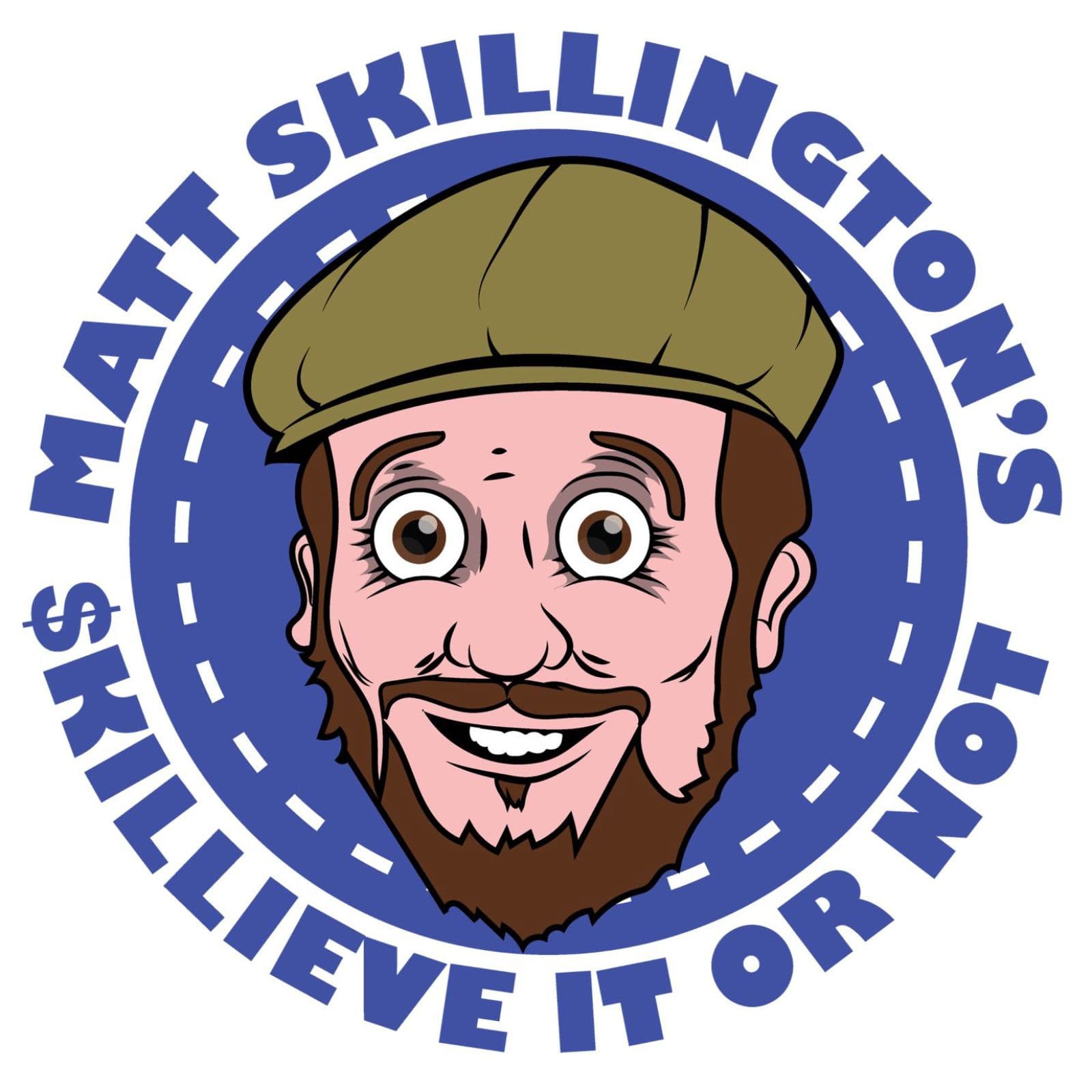 Matt Skillington's Skillieve it or not! Podcast - Podcasts