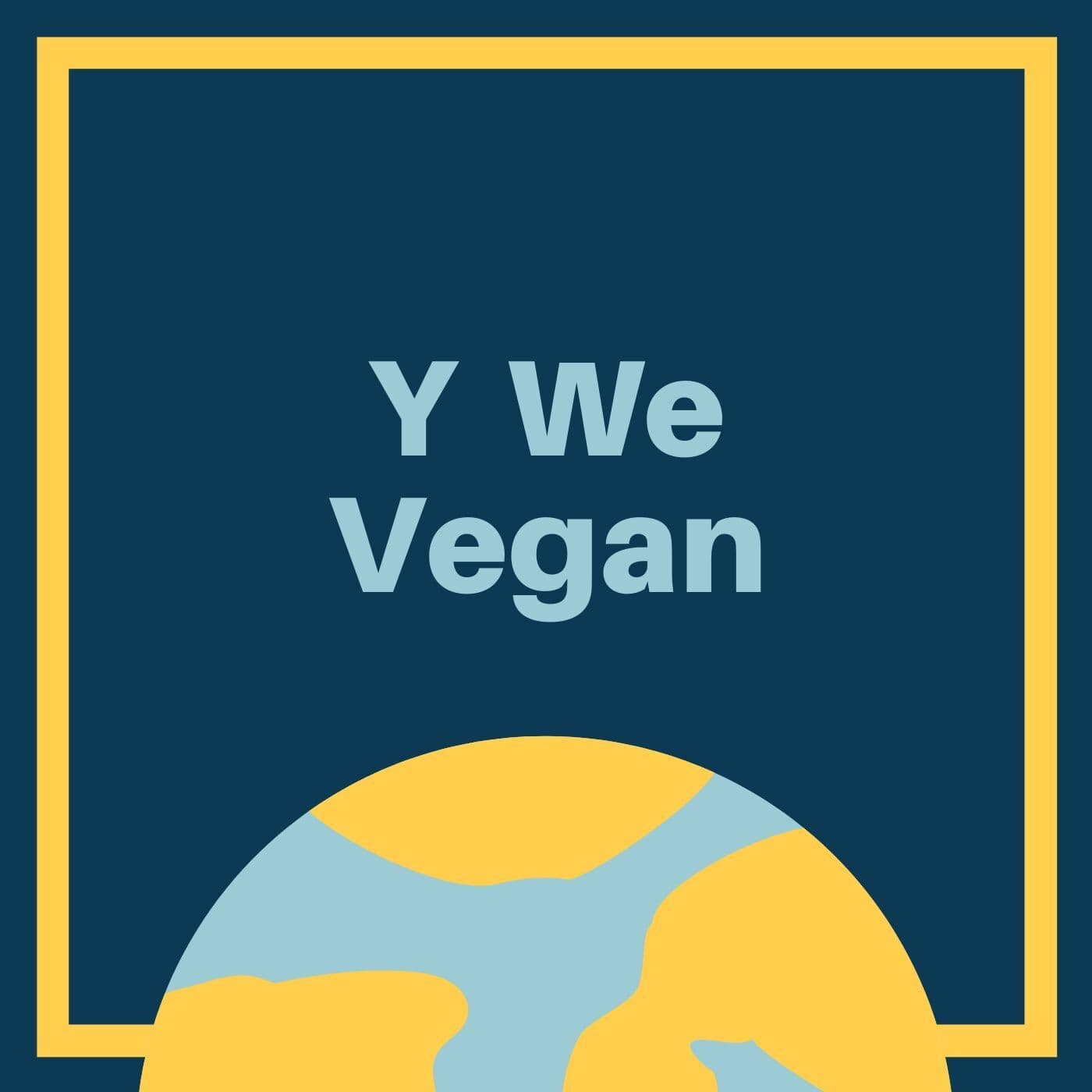 Y We Vegan - Podcasts
