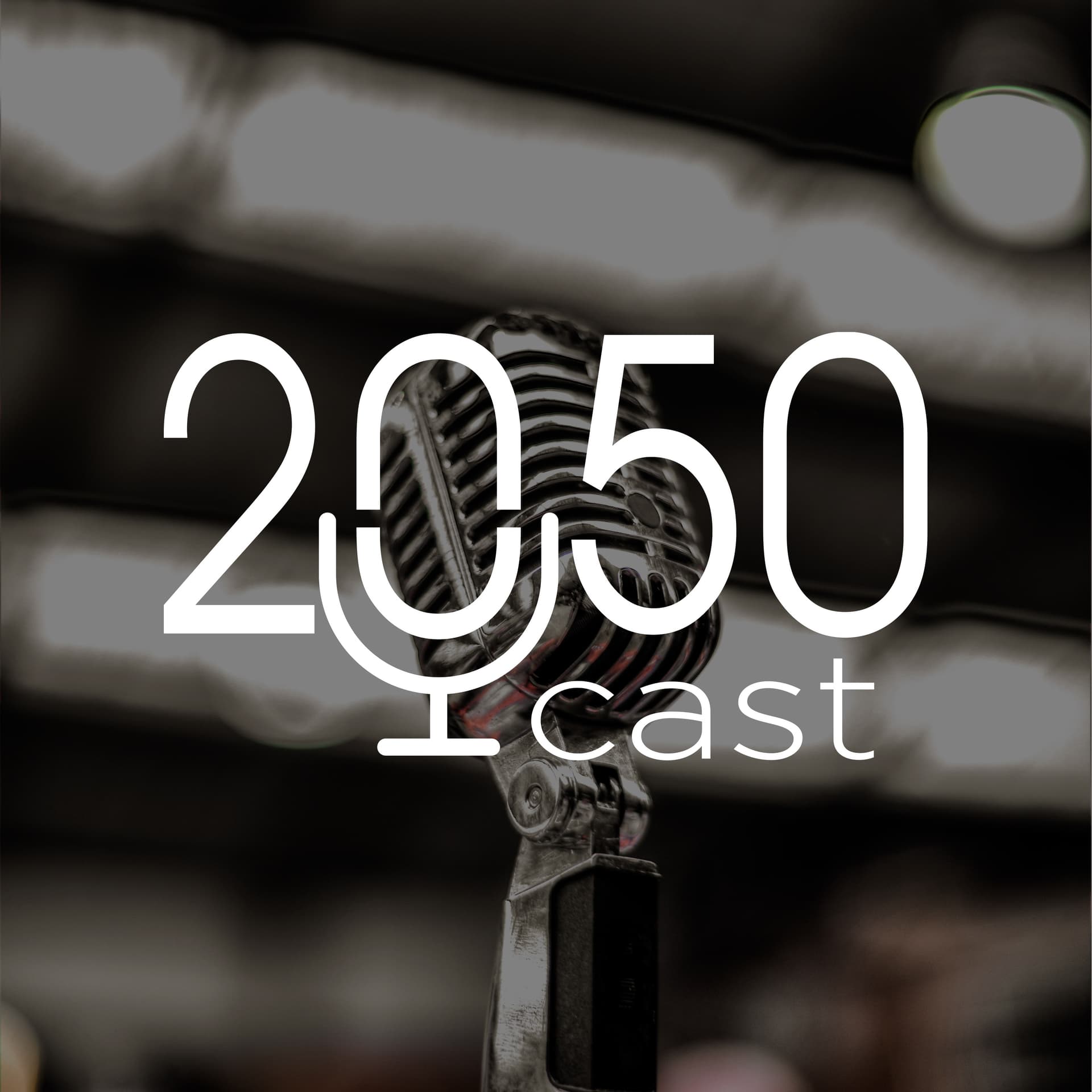 2050 cast - Podcasts