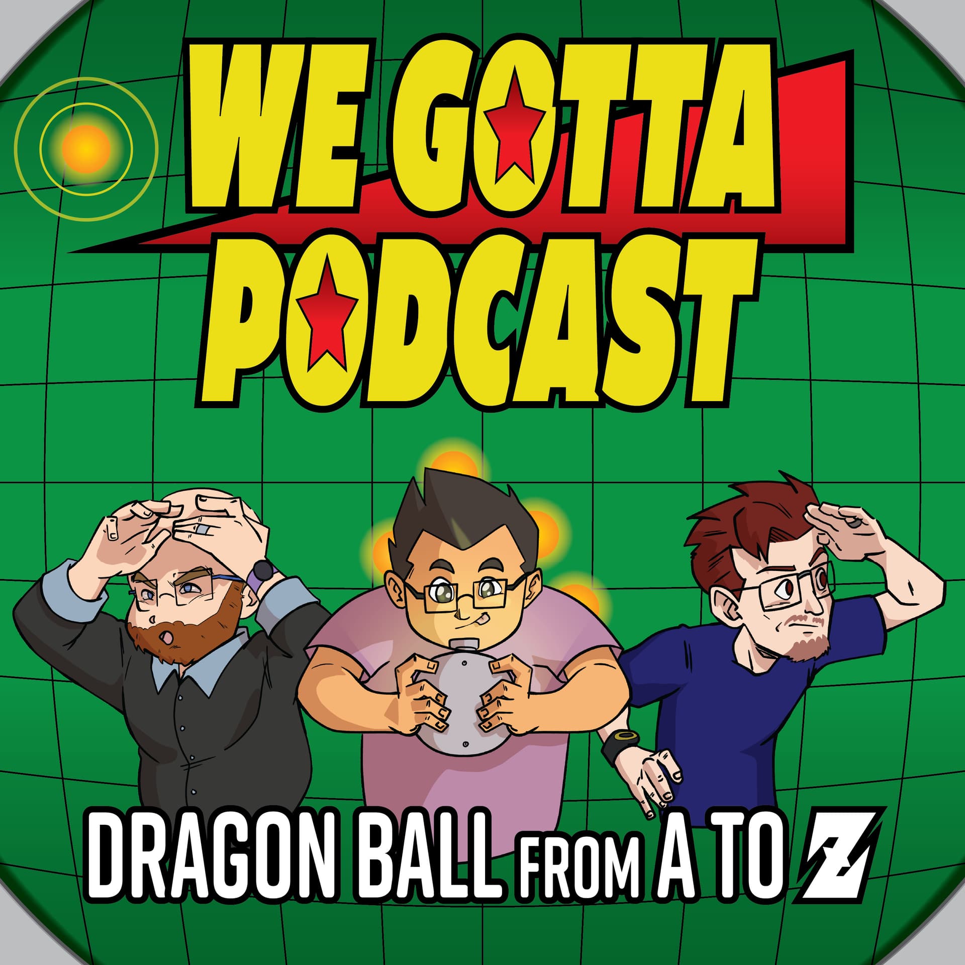 We Gotta Podcast - Dragon Ball From A To Z - Podcasts