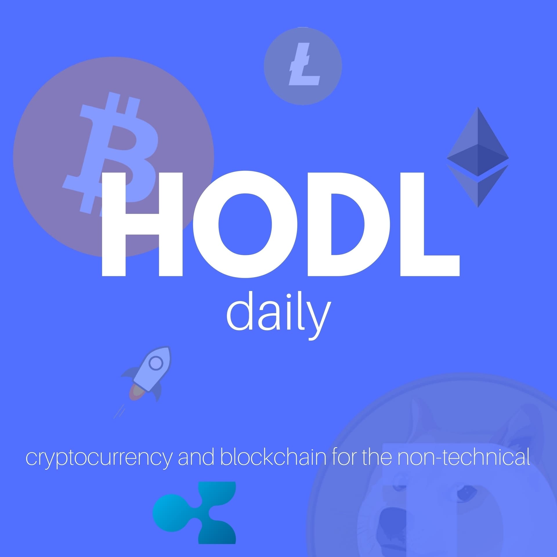 HODL Daily — Bitcoin, Blockchain, Cryptocurrency, Ethereum, Litecoin and Altcoins for the Non-Technical - Podcasts