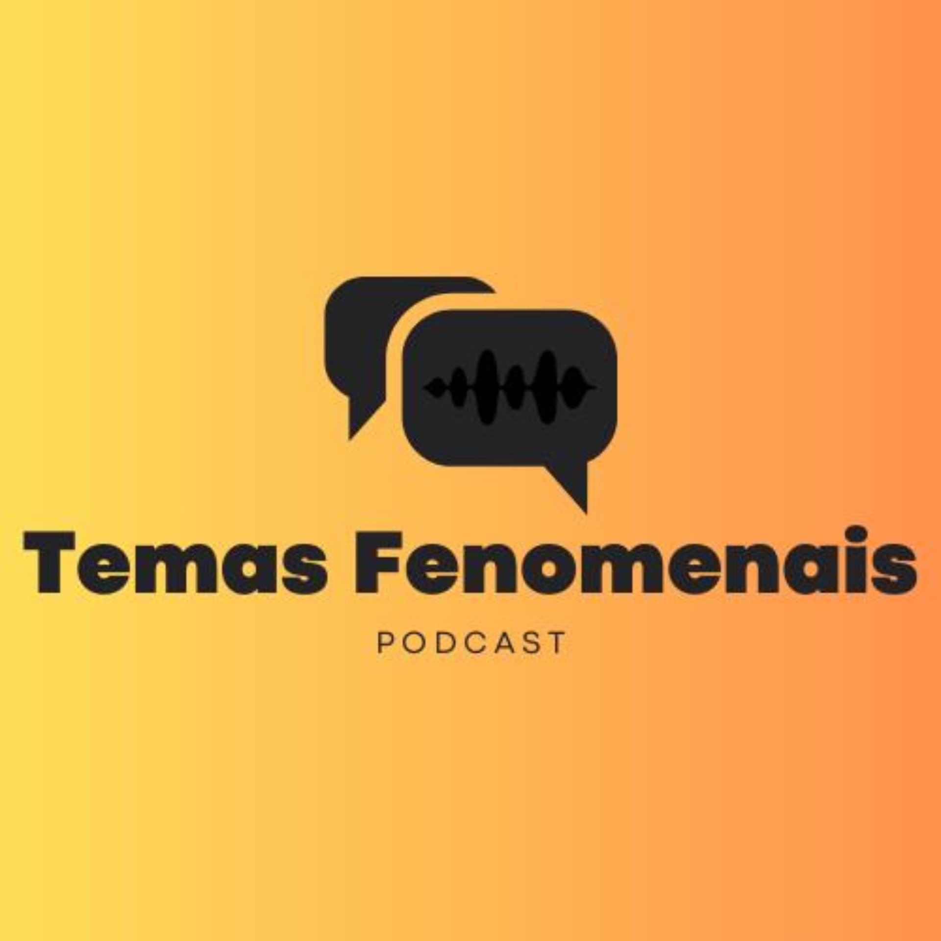 Temas fenomenais - Podcasts