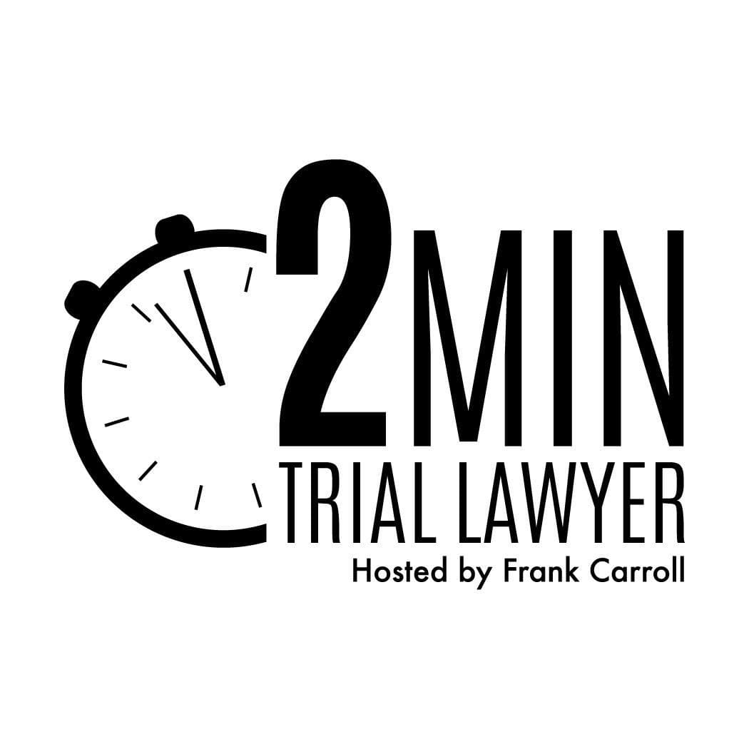 Two-Minute Trial Lawyer - Podcasts