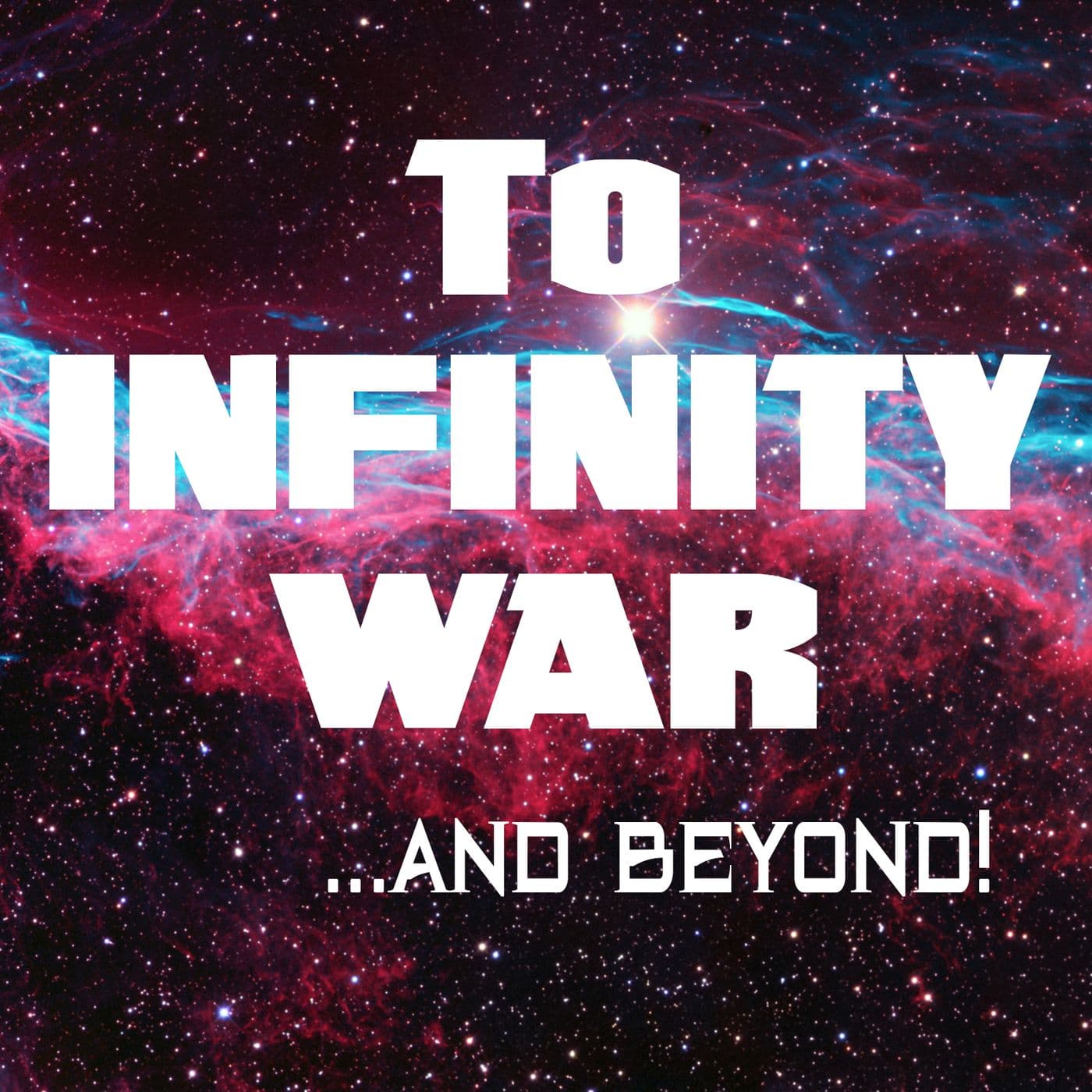 To Infinity War and Beyond - Podcasts