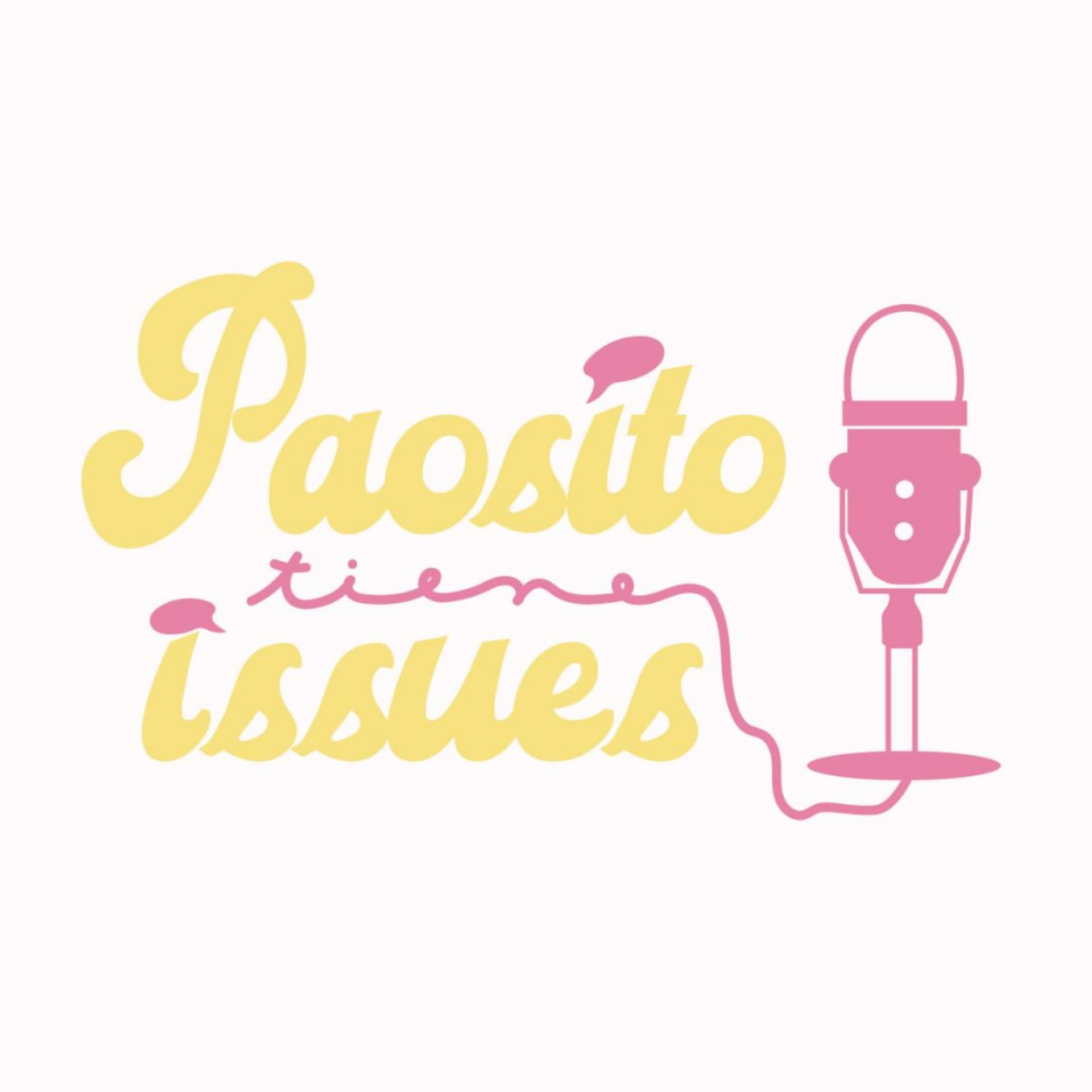 Paosito tiene Issues - Podcasts