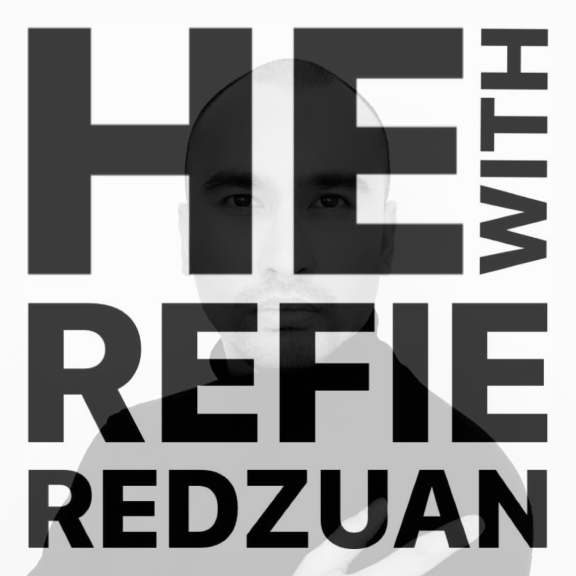 HE with Refie Redzuan - Podcasts
