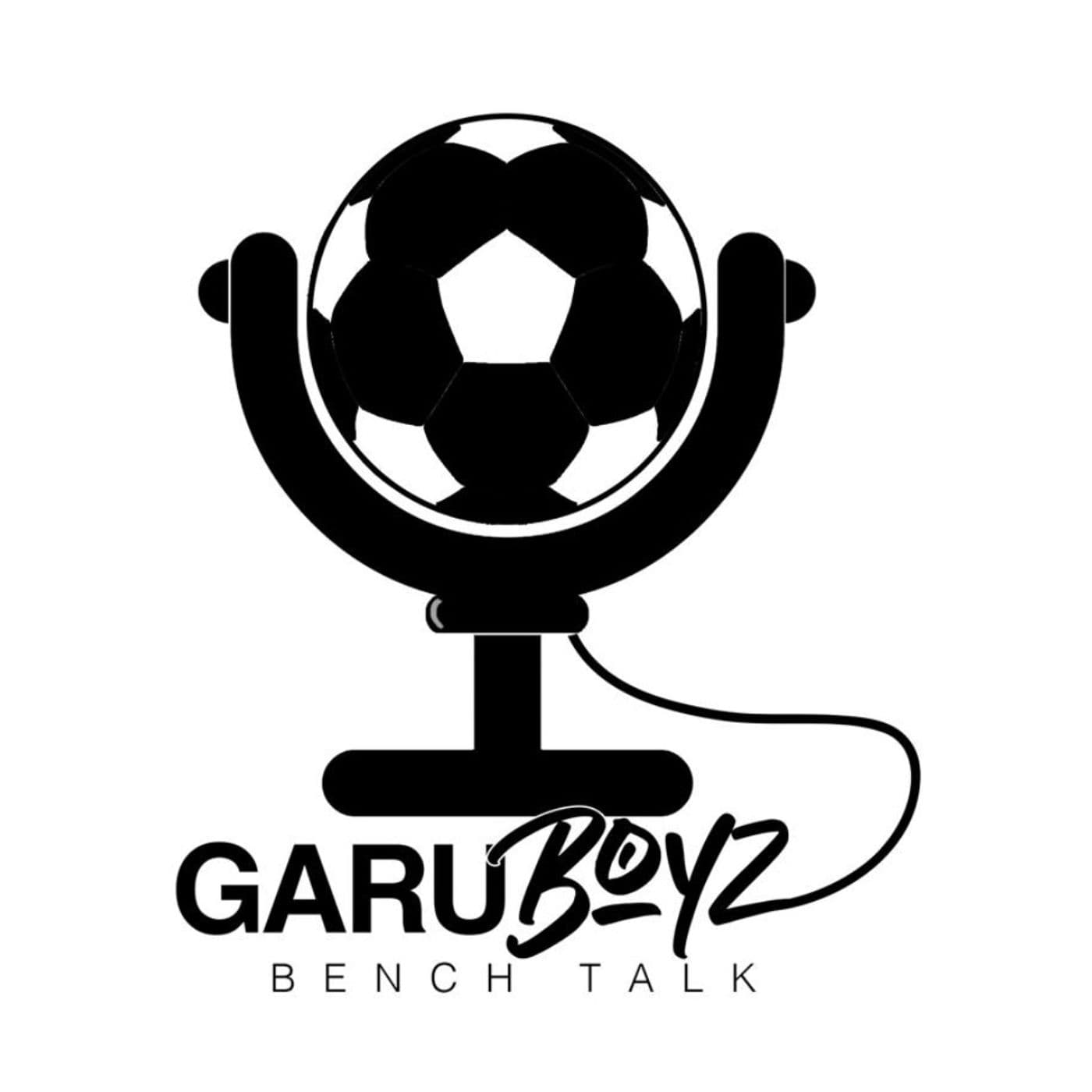 Garu Boyz - Bench Talk - Podcasts