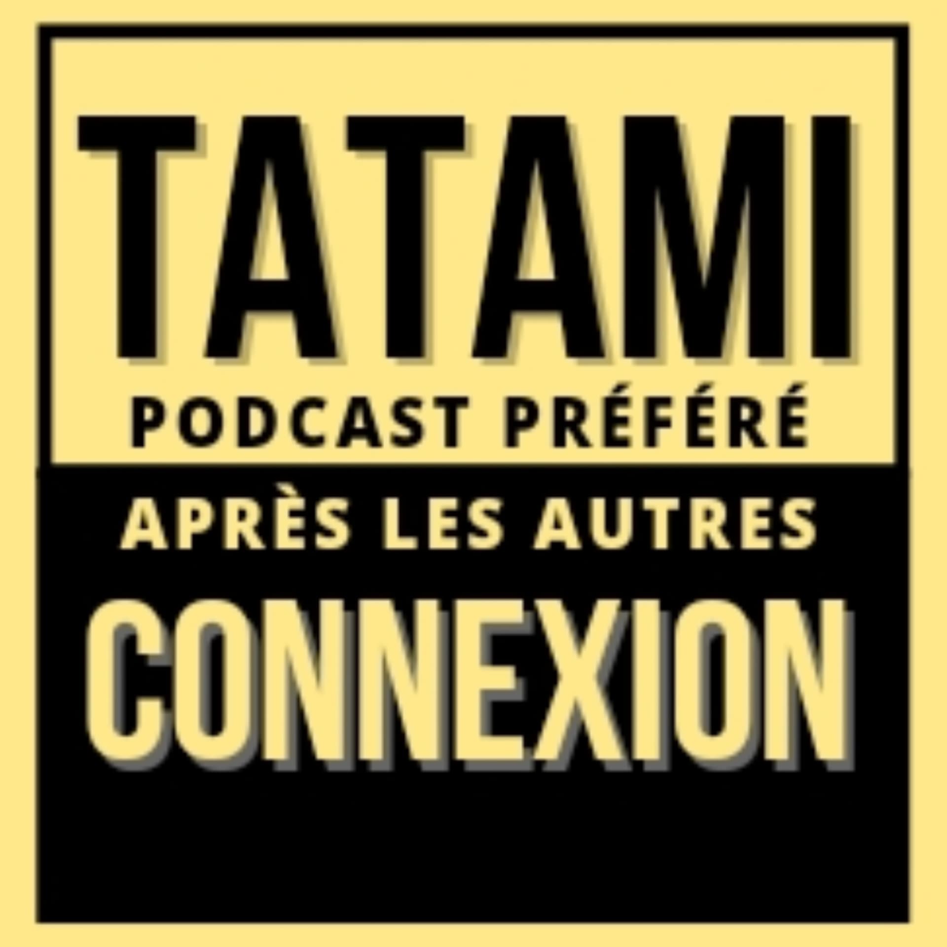 TATAMI Connexion - Podcasts