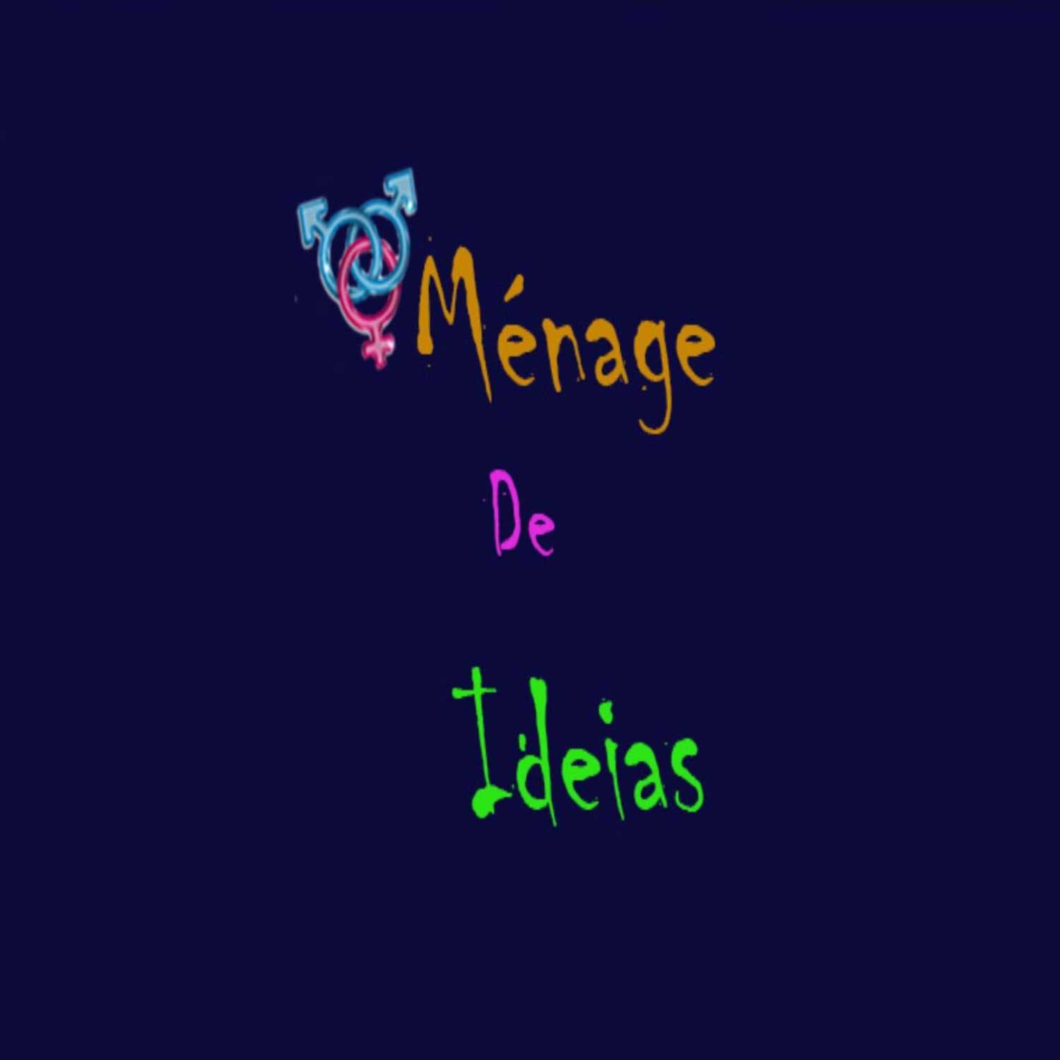 Ménage de Ideias - Podcasts