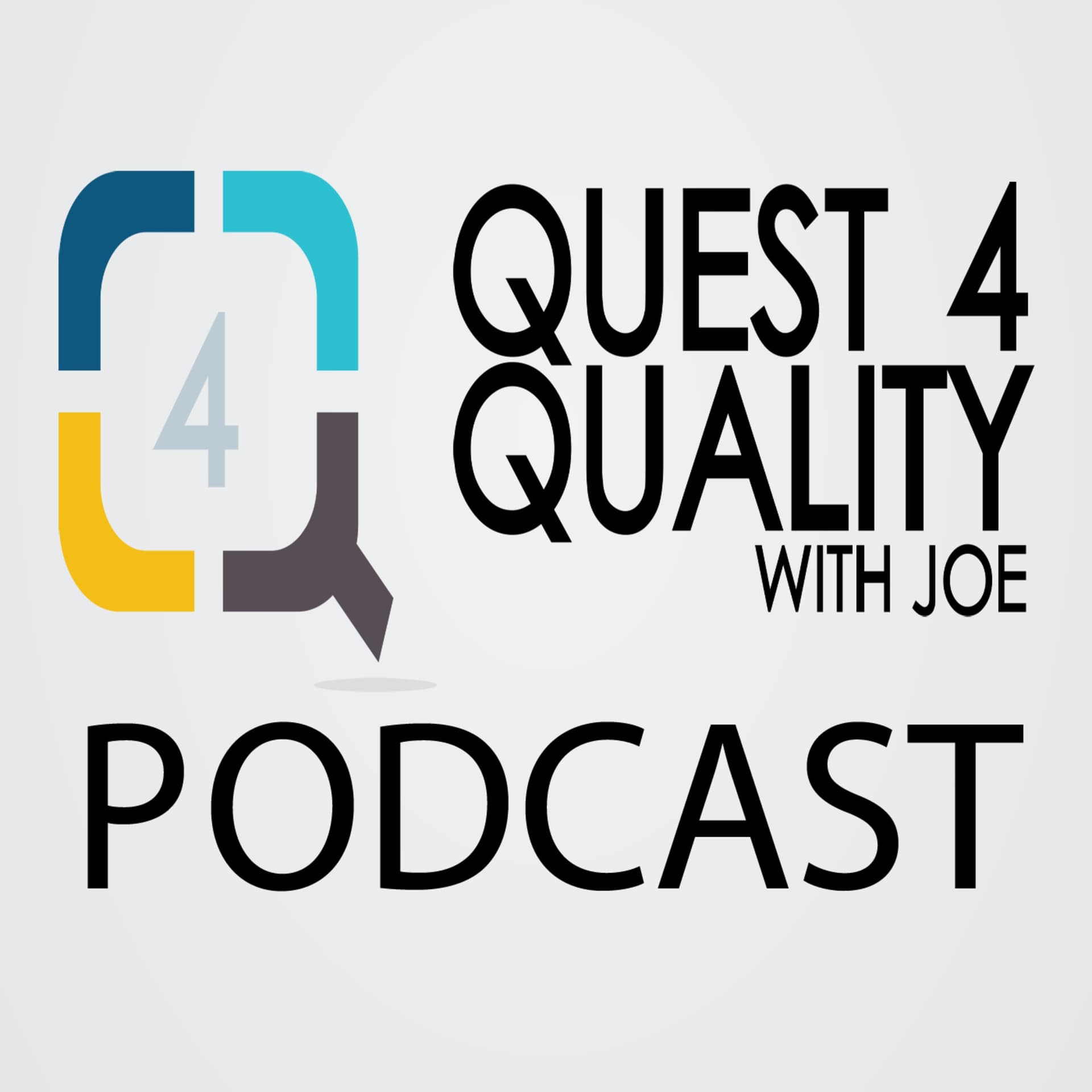 Quest 4 Quality with Joe Higgins - Podcasts
