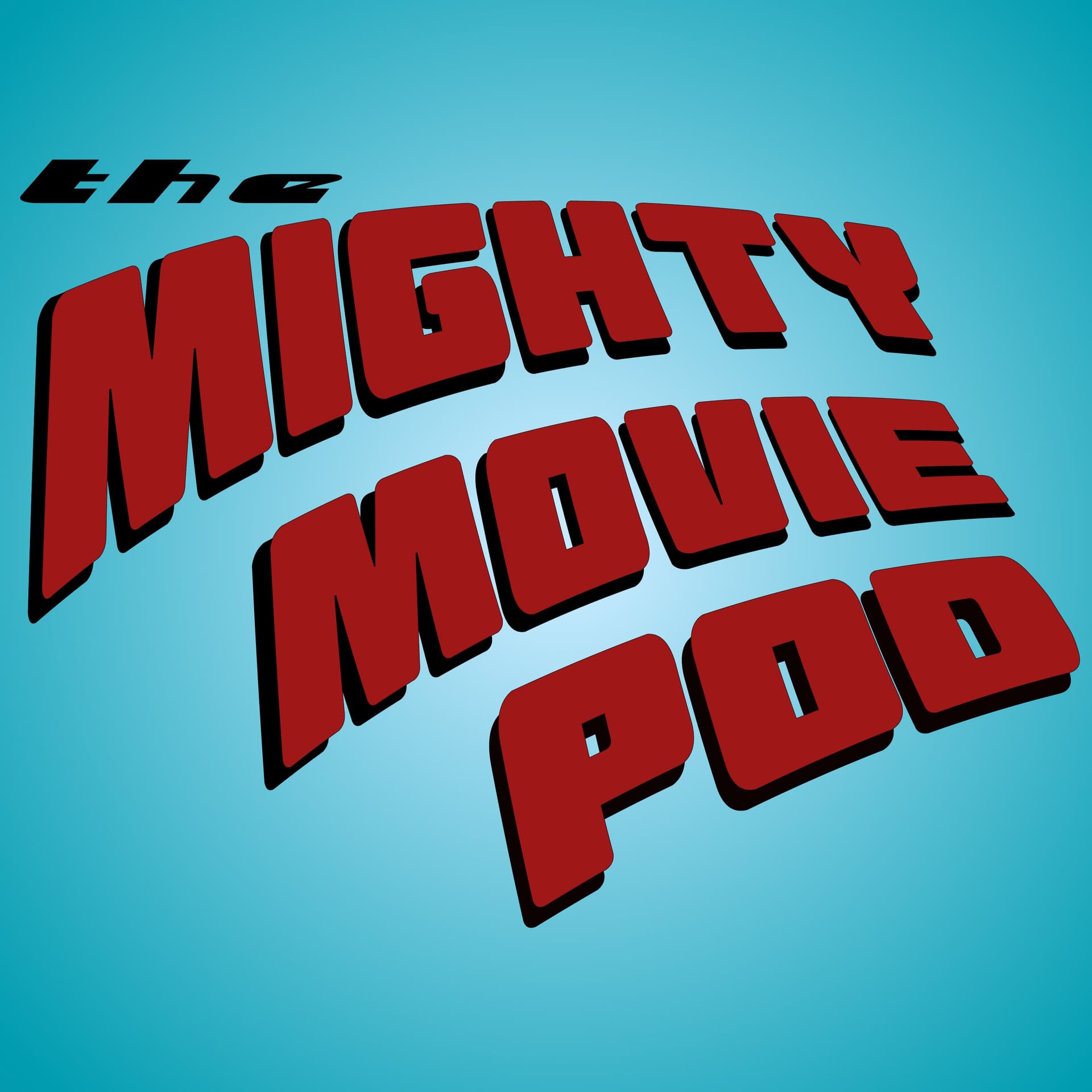 Mighty Movie Pod - Podcasts