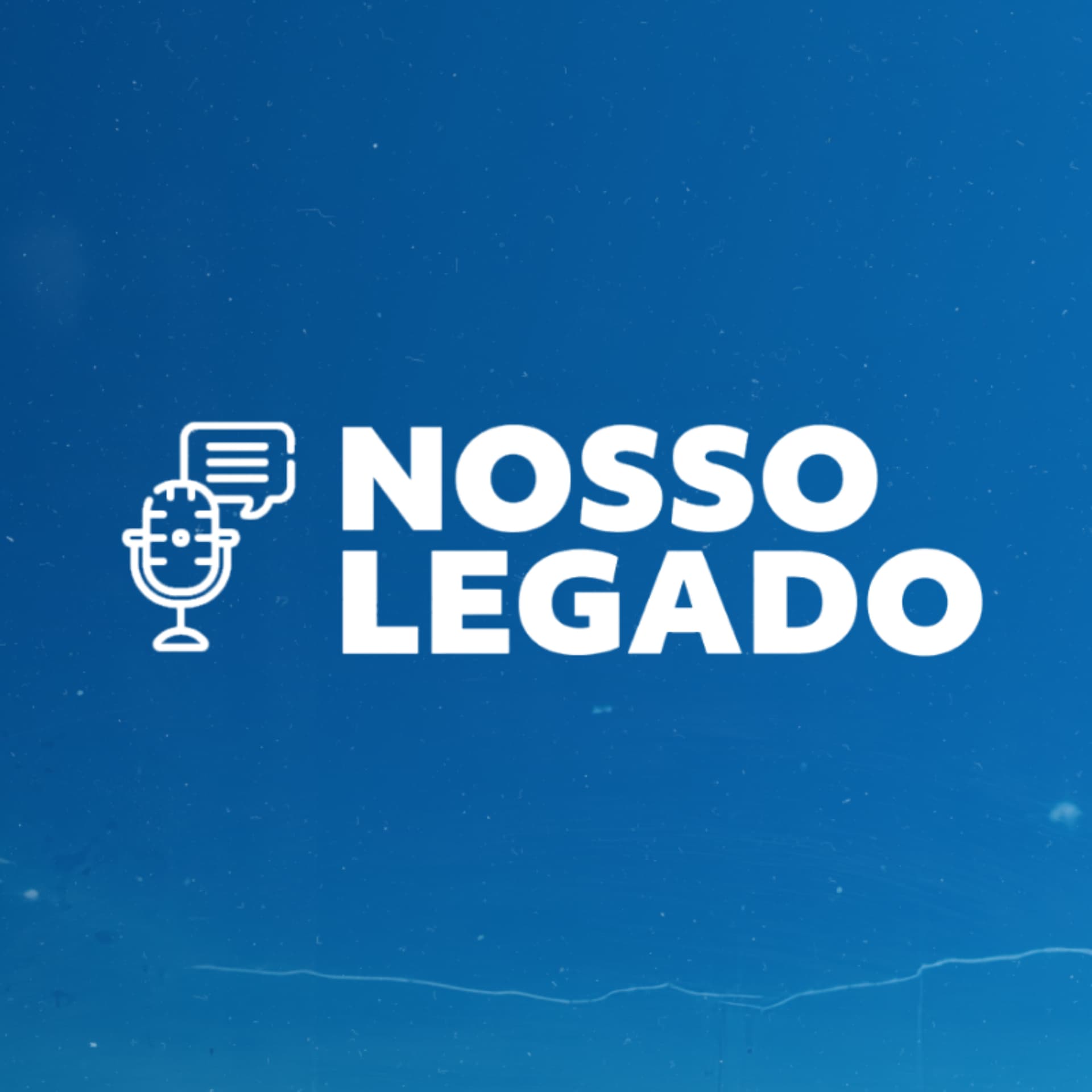 Nosso Legado - Podcasts