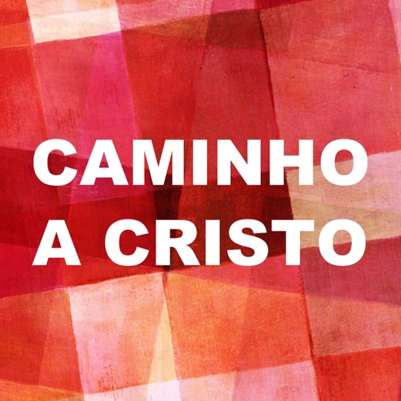 Caminho a Cristo - Podcasts