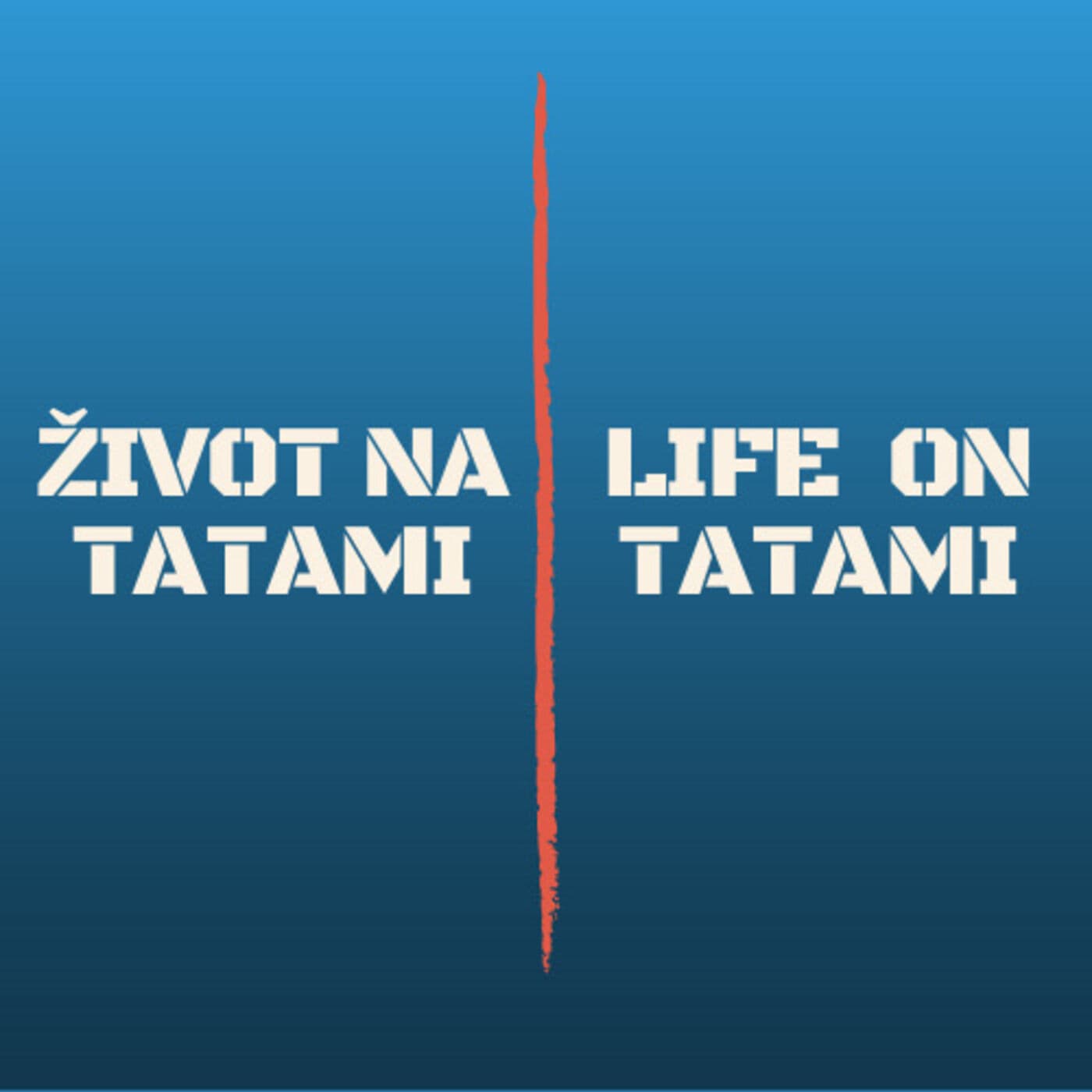 Život na Tatami - Life on Tatami - Podcasts