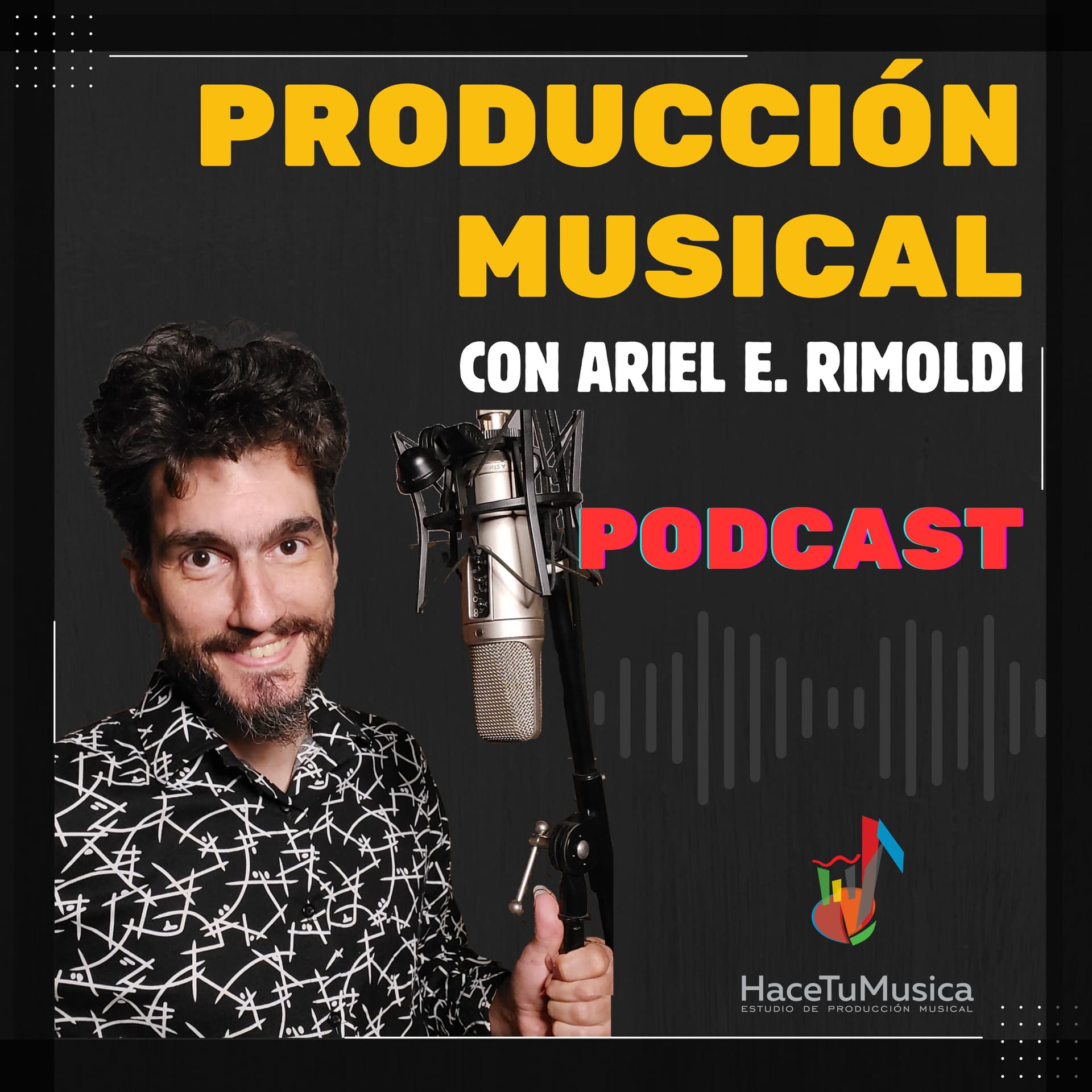 HaceTuMusica | Producción Musical con Ariel Rimoldi - Podcasts
