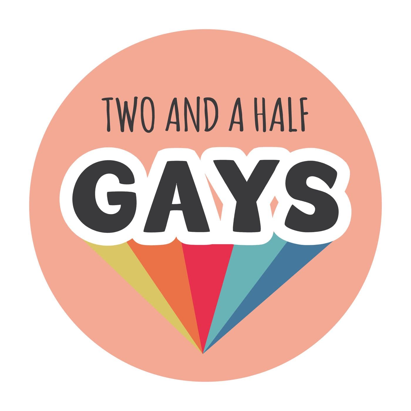 Two And A Half Gays - Podcasts