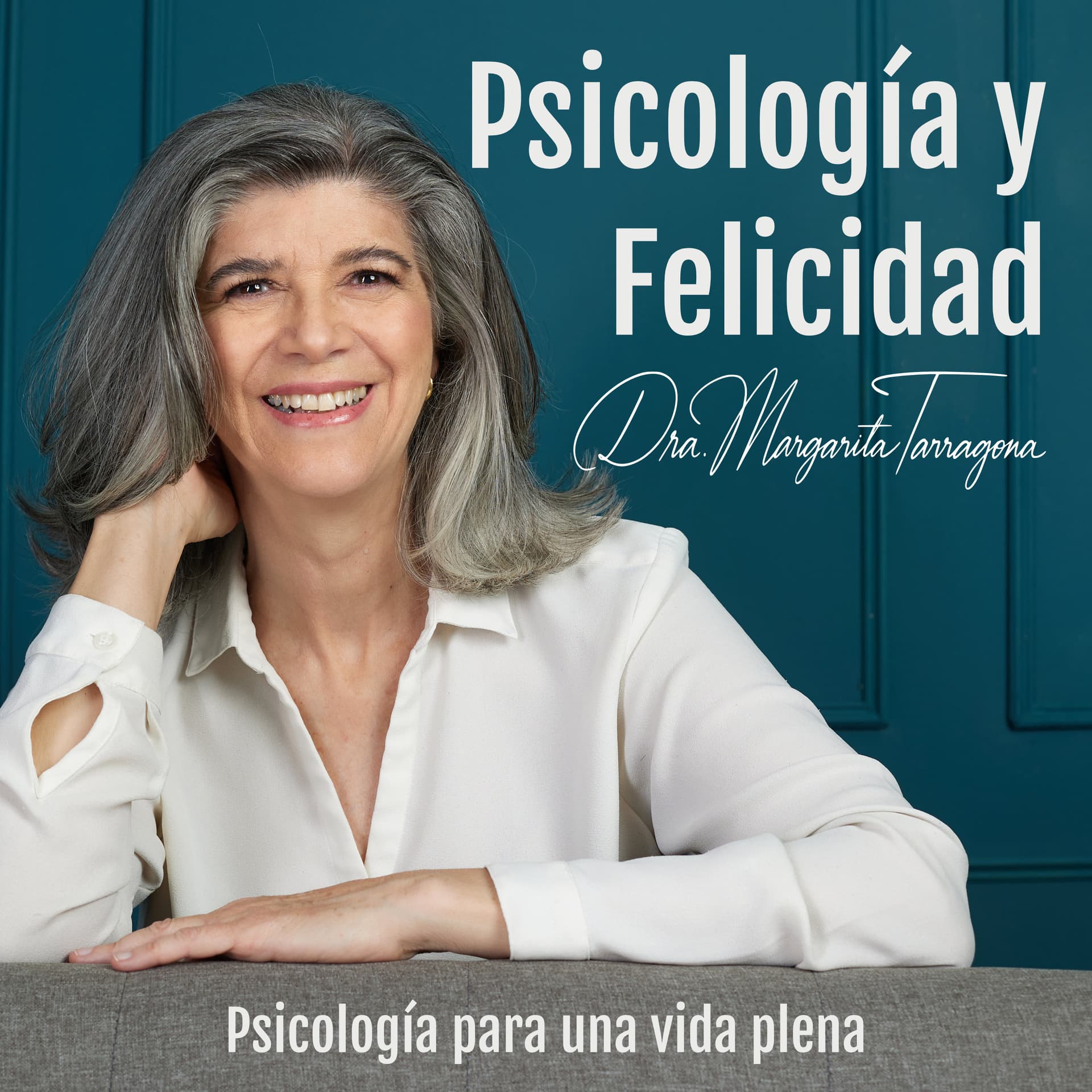 Psicología y Felicidad con la Dra. Margarita Tarragona - Podcasts