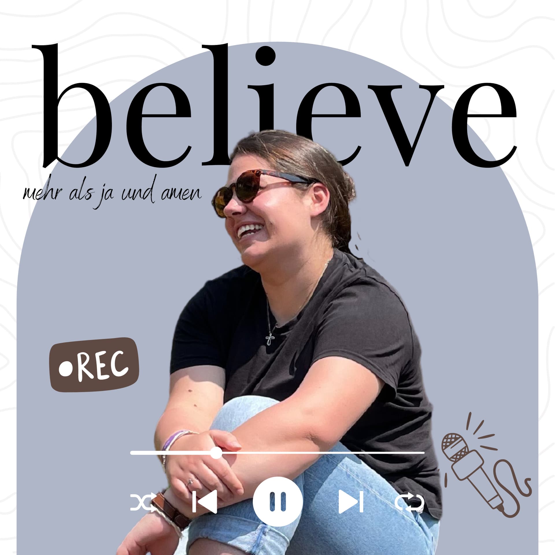 believe - mehr als ja und amen - Podcasts