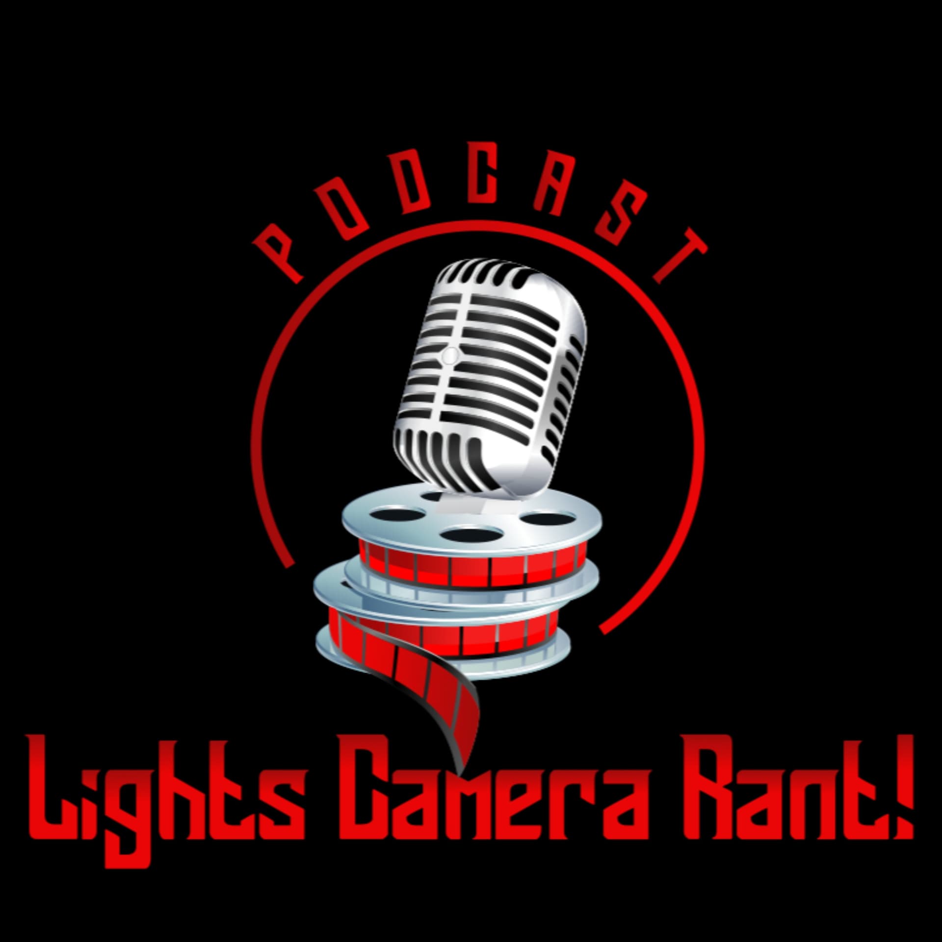 Lights, Camera, Rant - Podcasts