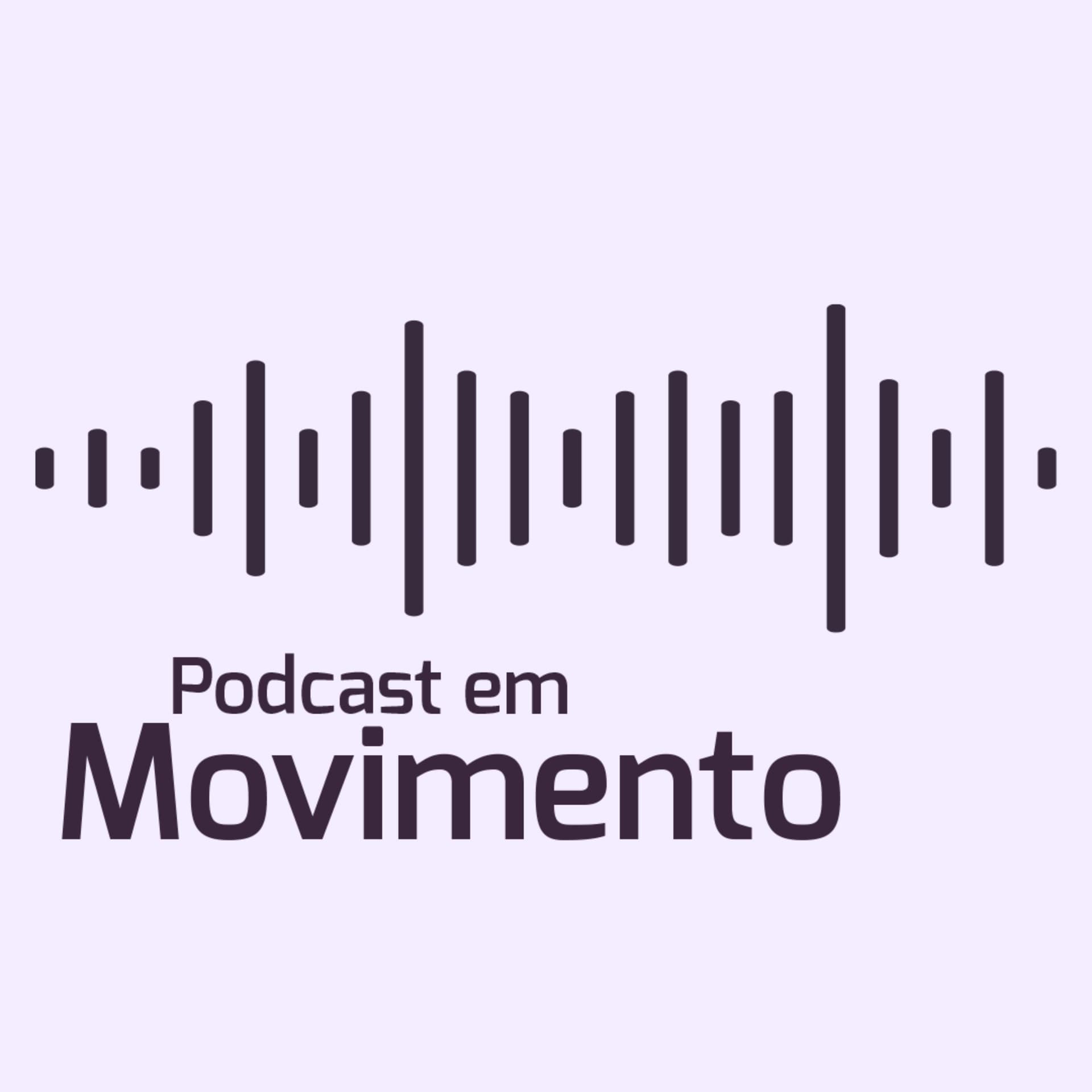 Em Movimento - Podcasts