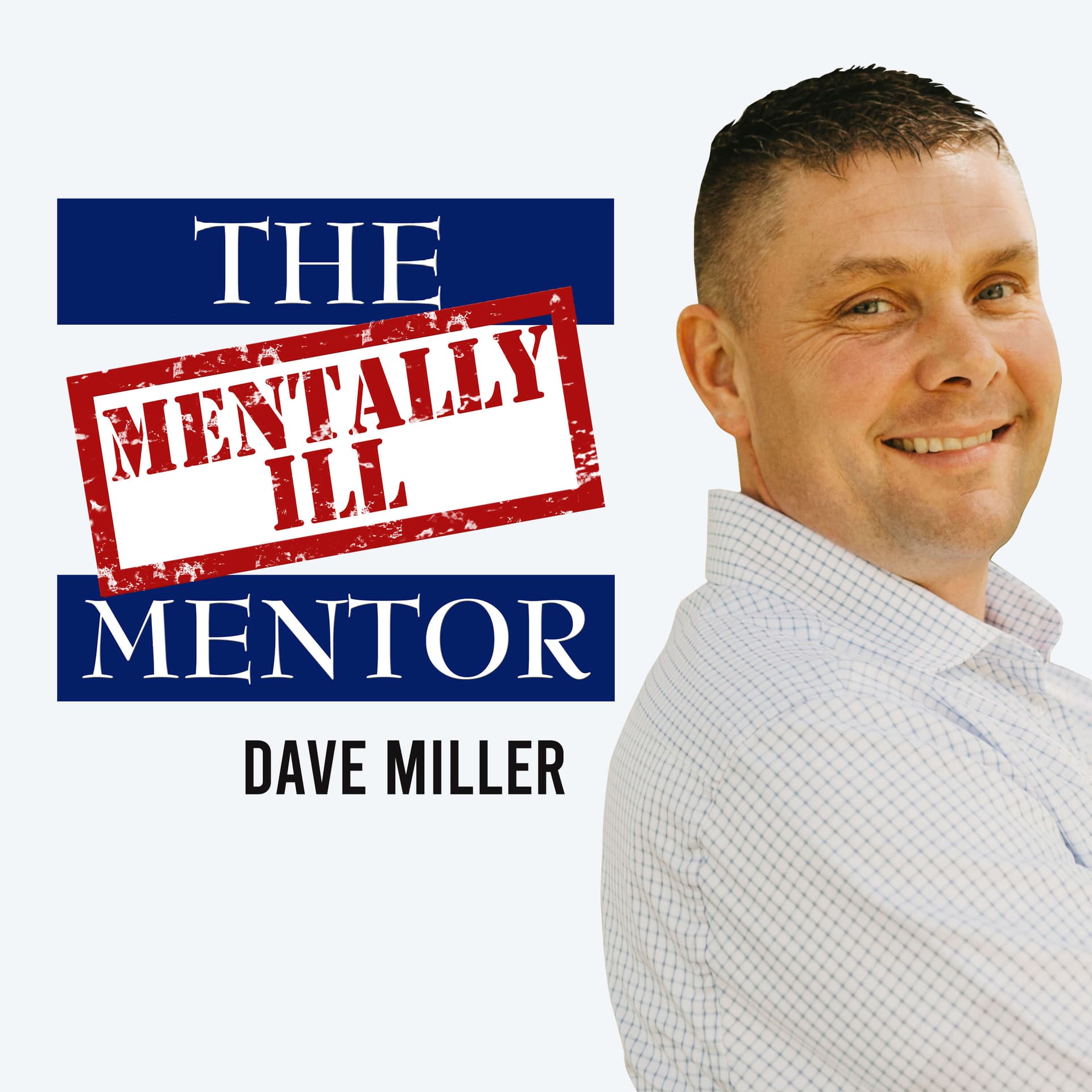 The Mentally ill Mentor - Podcasts