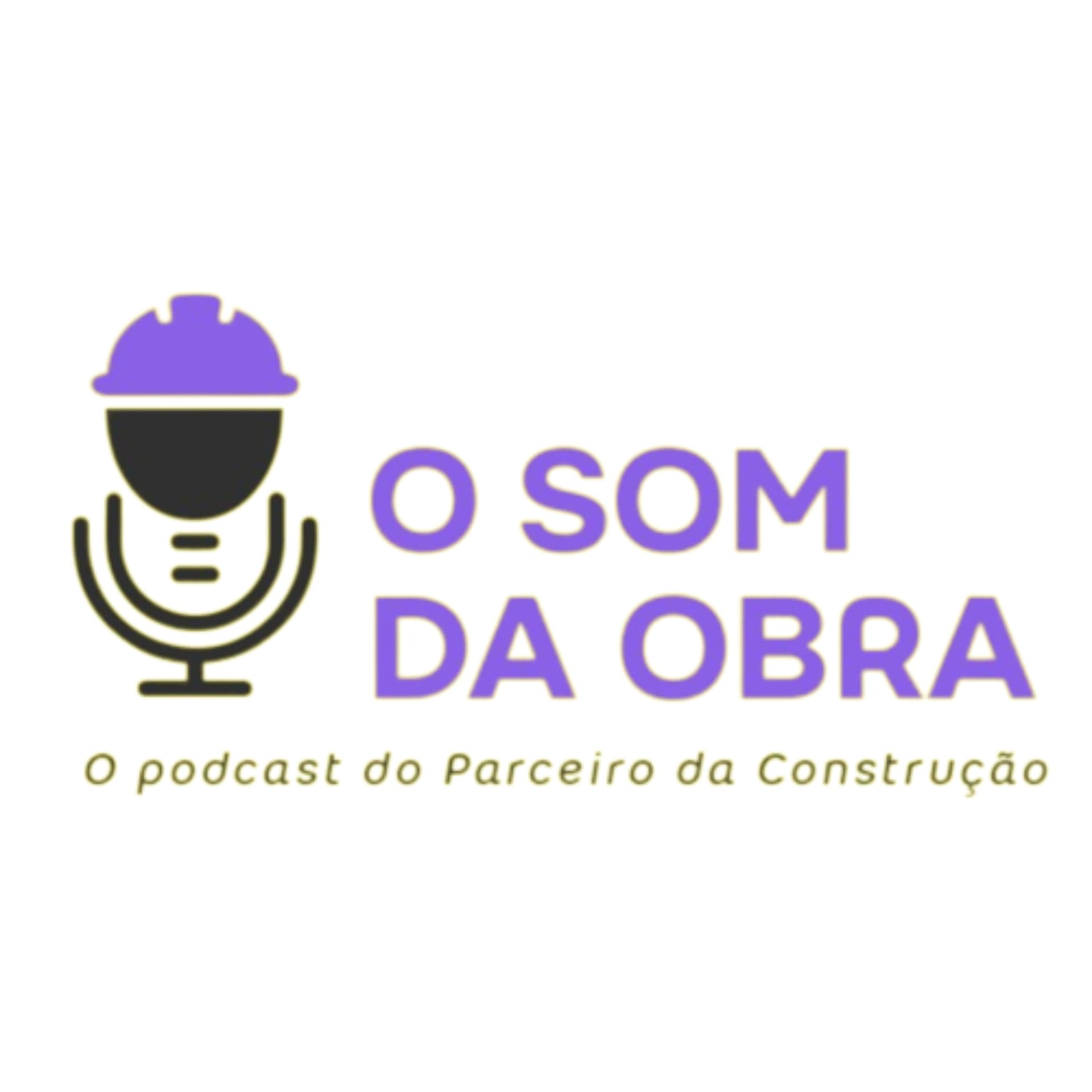 O Som da Obra - Podcasts