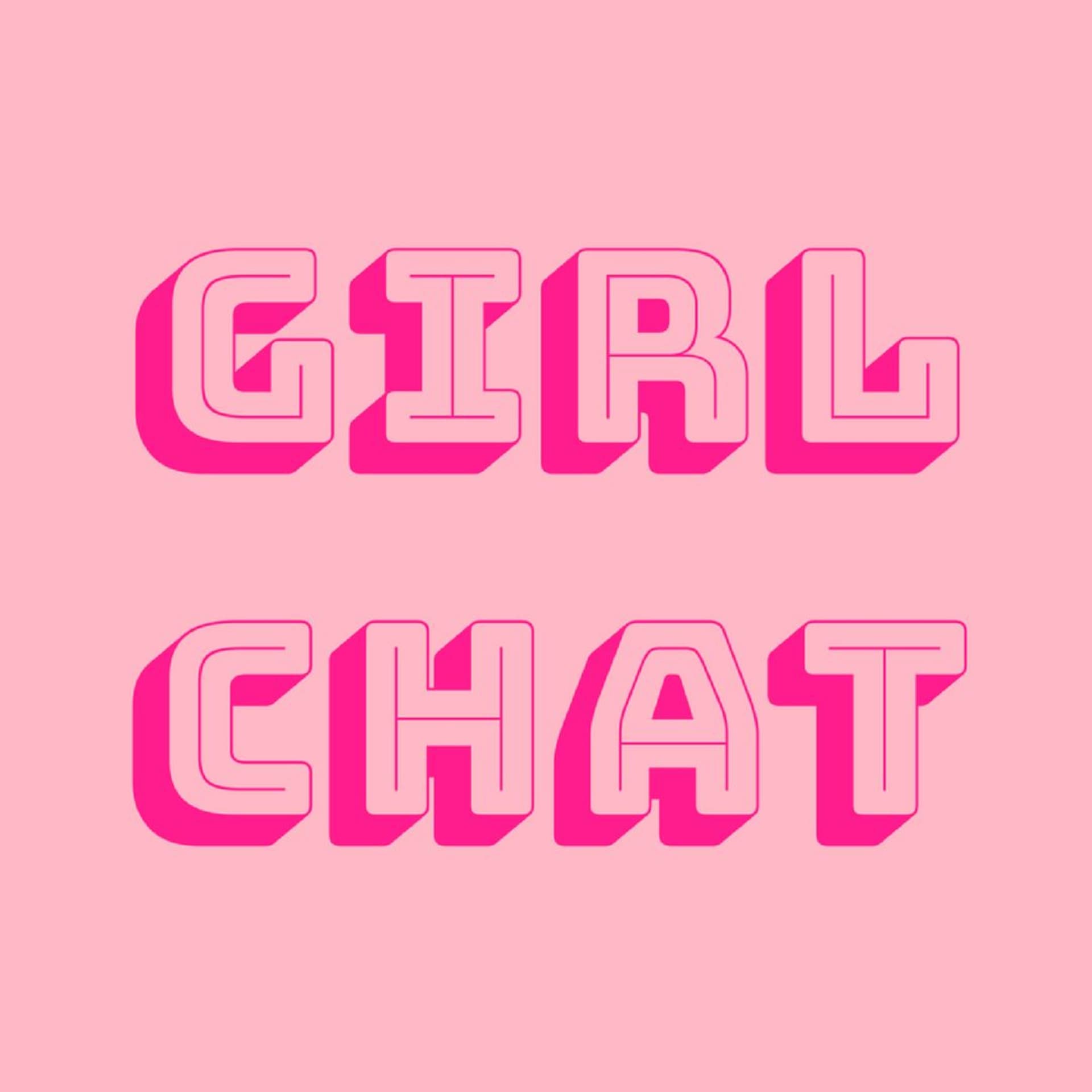 Girl Chat Podcast - Podcasts