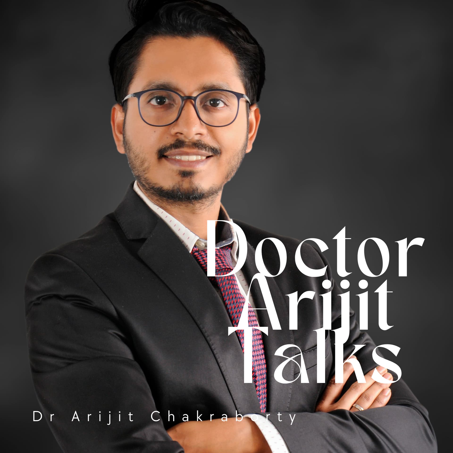 Doctor Arijit Talks - Podcasts