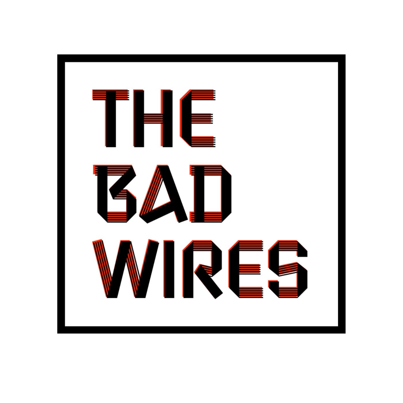 The Bad Wires - Podcasts