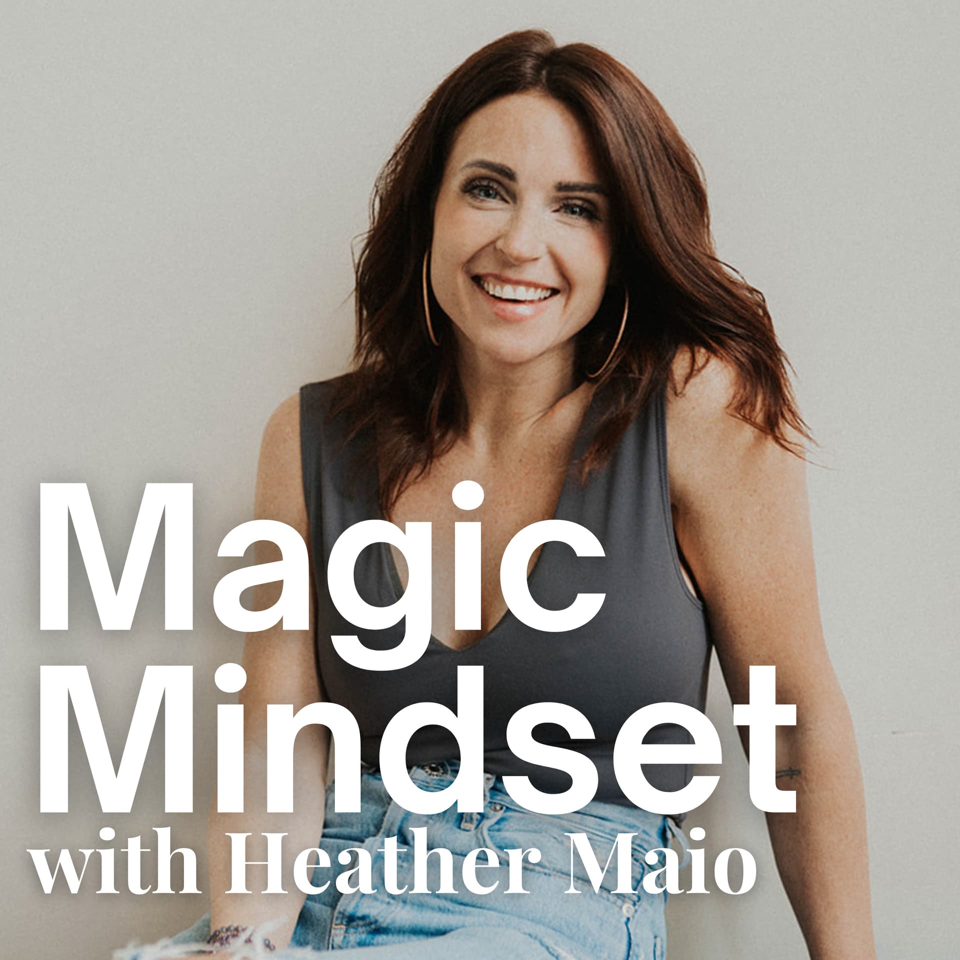 Magic Mindset with Heather Maio - Podcasts
