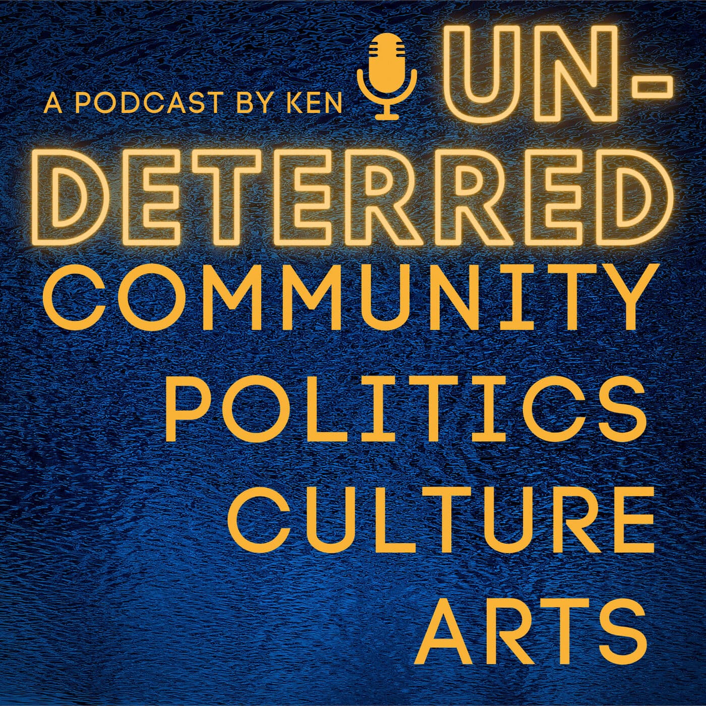 Undeterred by Ken - Podcasts