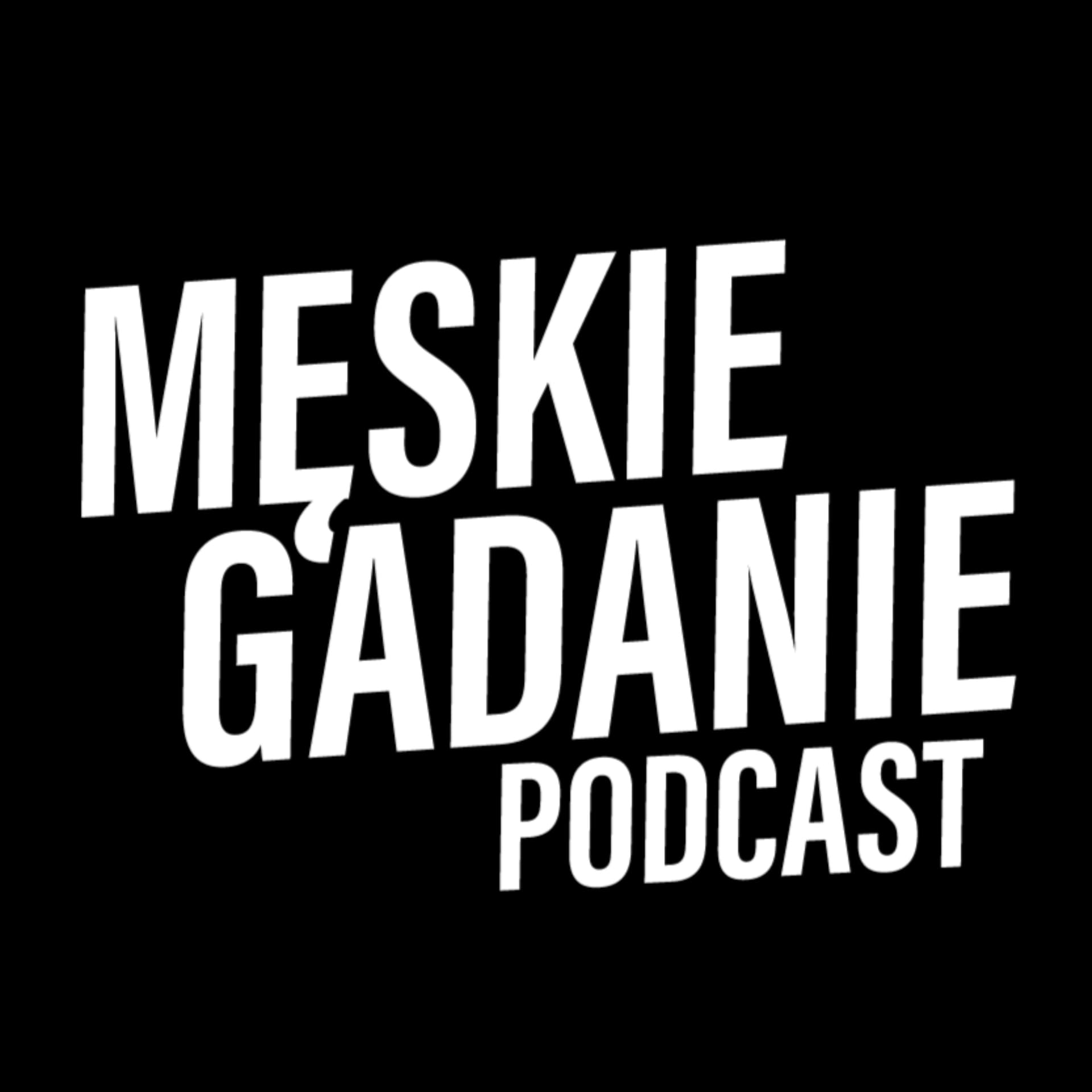Męskie Gadanie Podcast - Podcasts