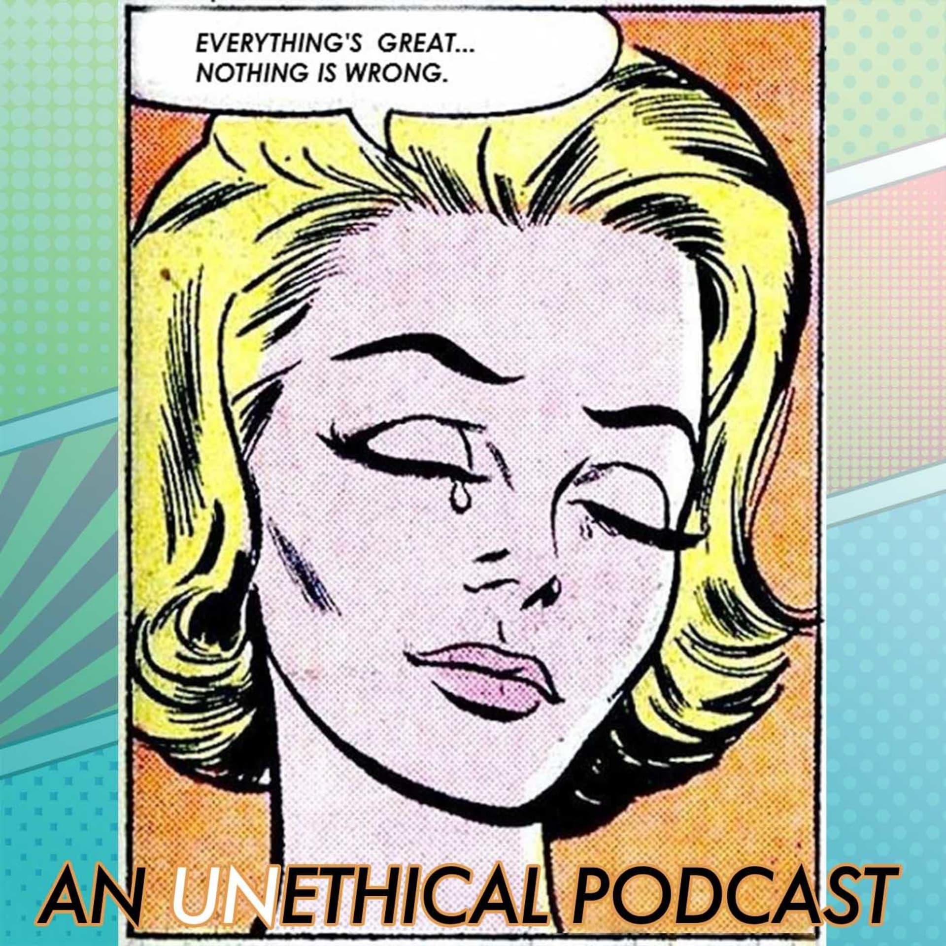 Everything's Great, Nothing Is Wrong - Podcasts