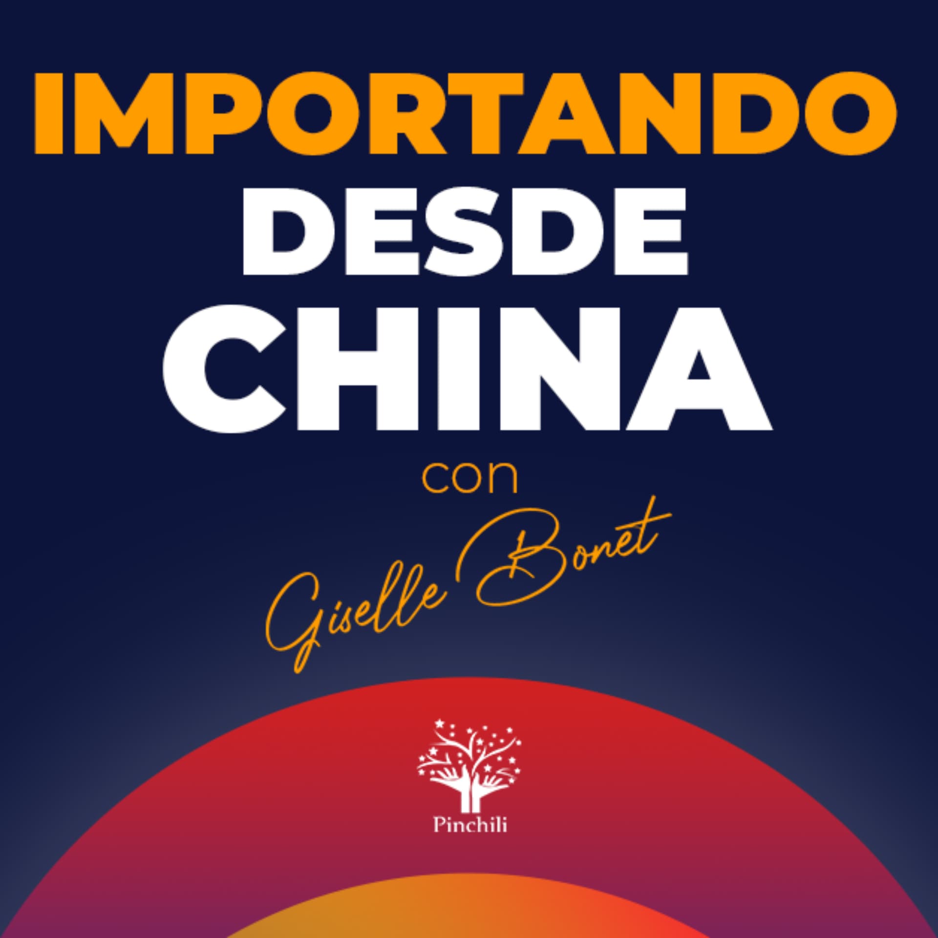 Importando desde China con Giselle Bonet - Podcasts