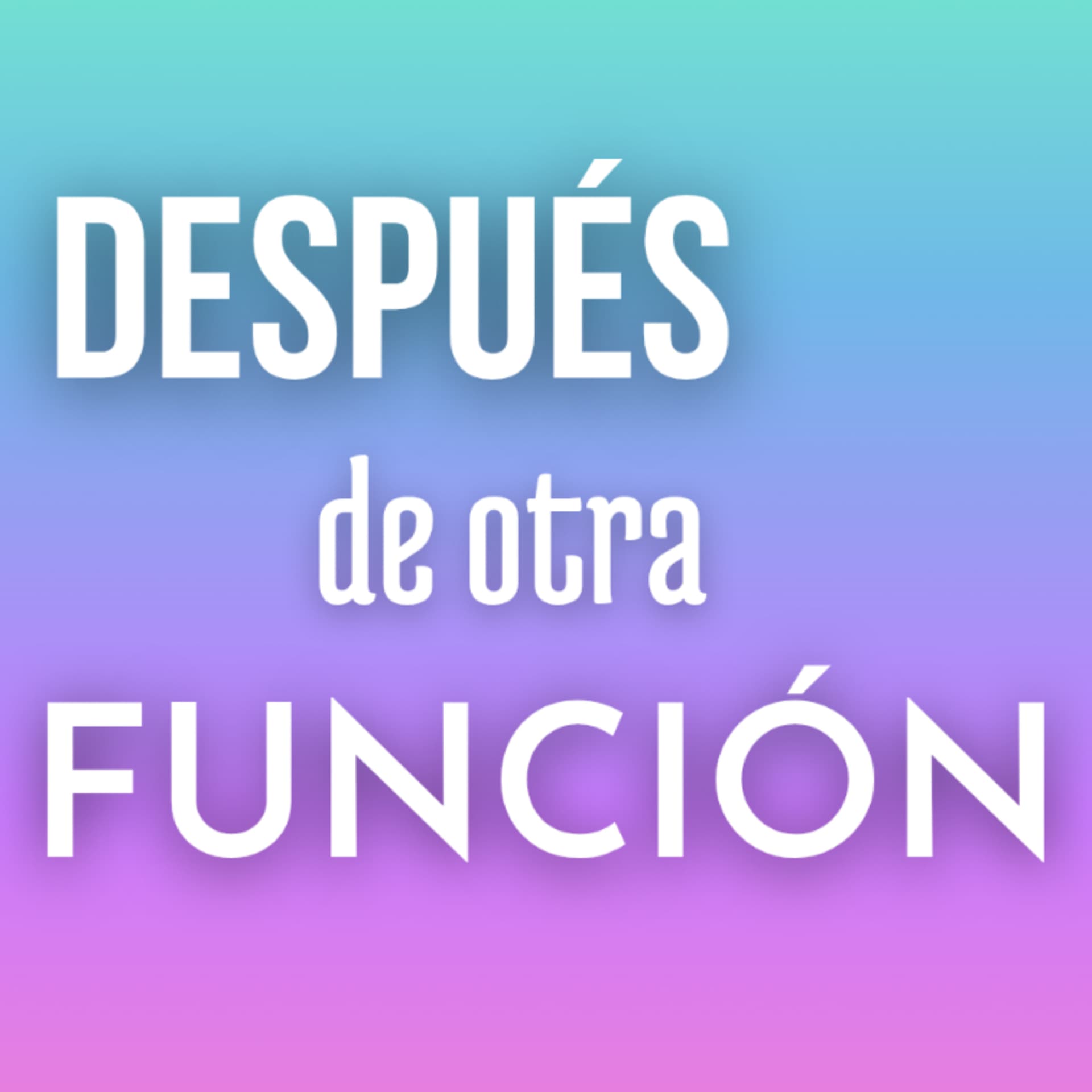 Después de otra Función - Podcasts