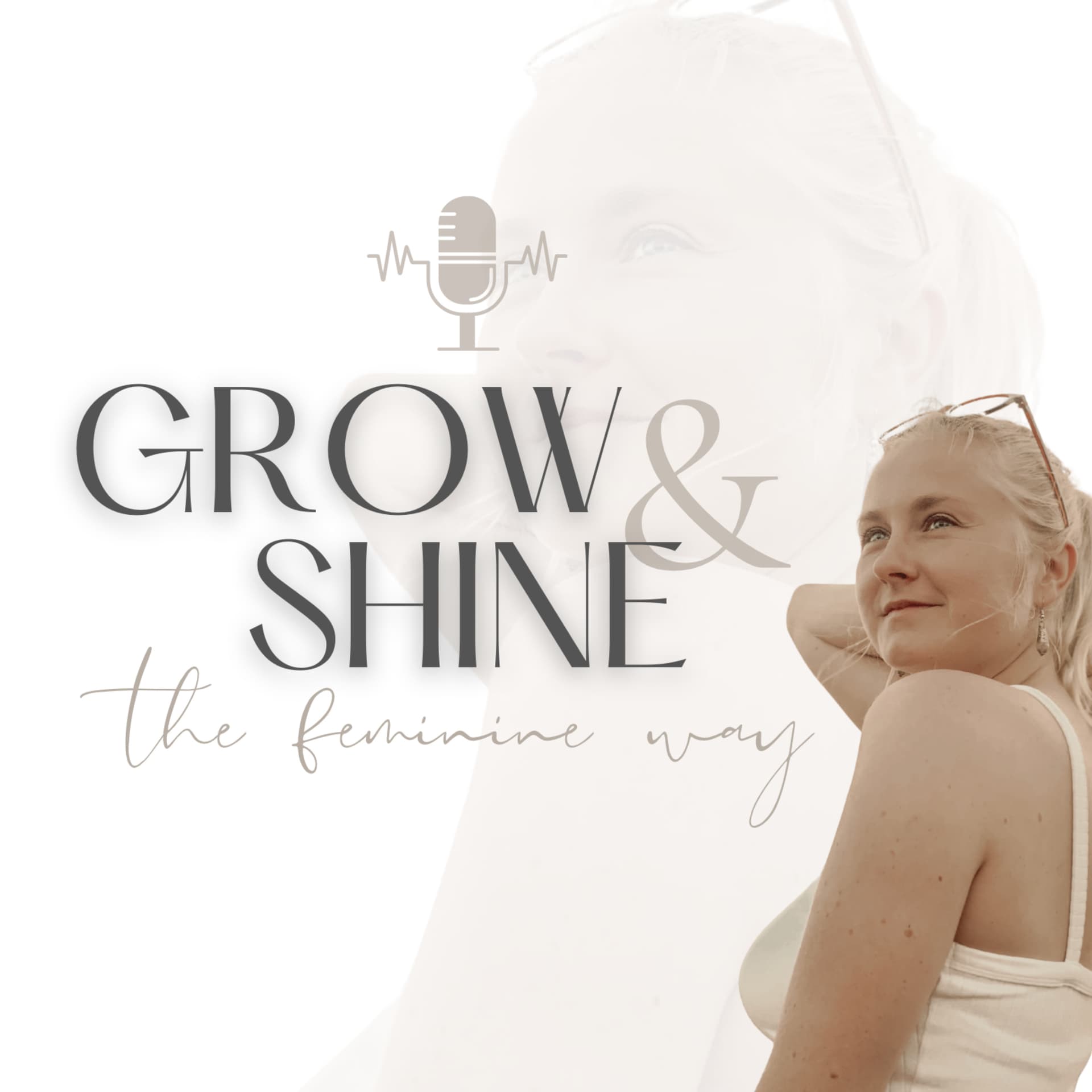 GROW & SHINE 路 the feminine way - Podcasts