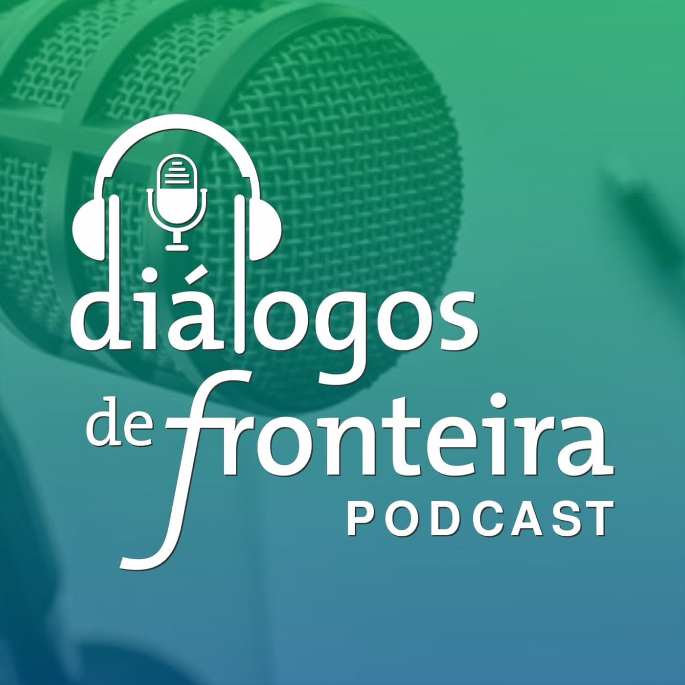 Diálogos de Fronteira - Podcasts