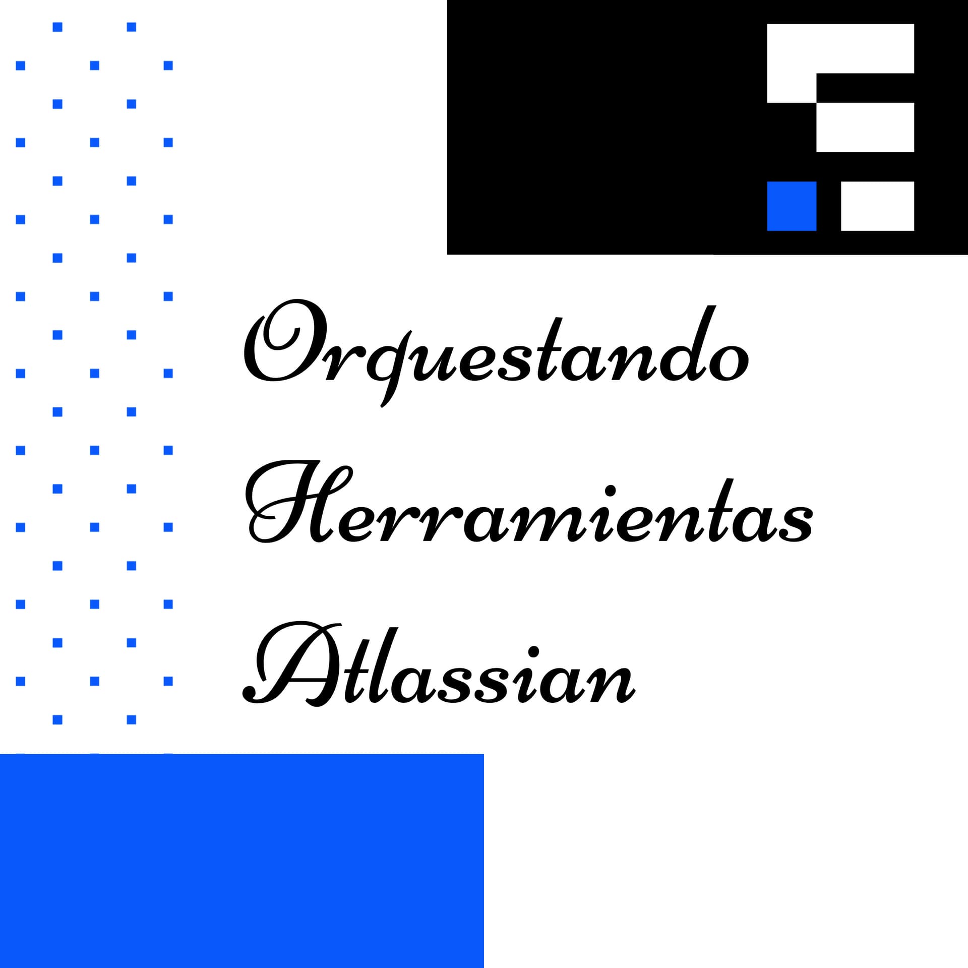 Orquestando Herramientas Atlassian - Podcasts