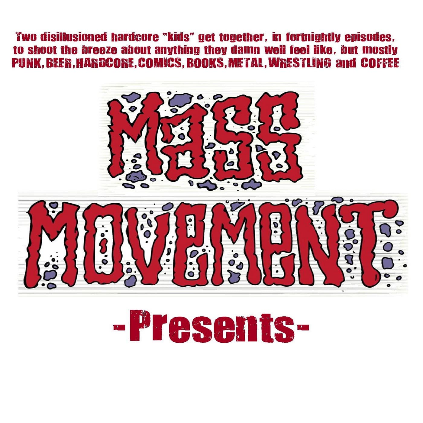 Mass Movement presents.... - Podcasts