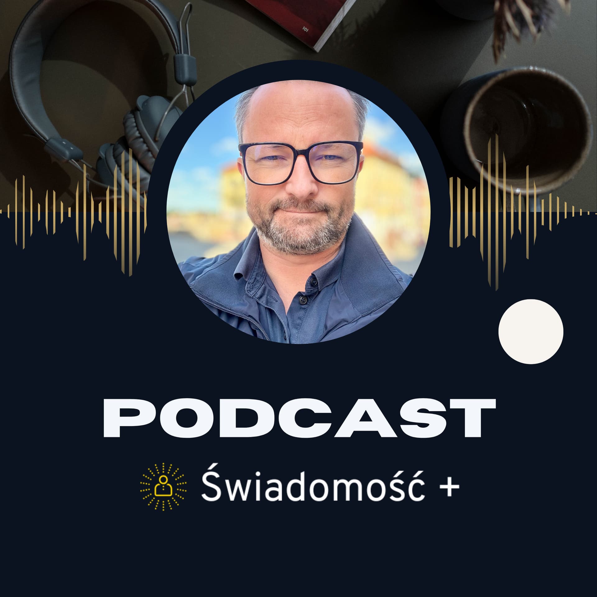 Świadomość+ - Podcasts