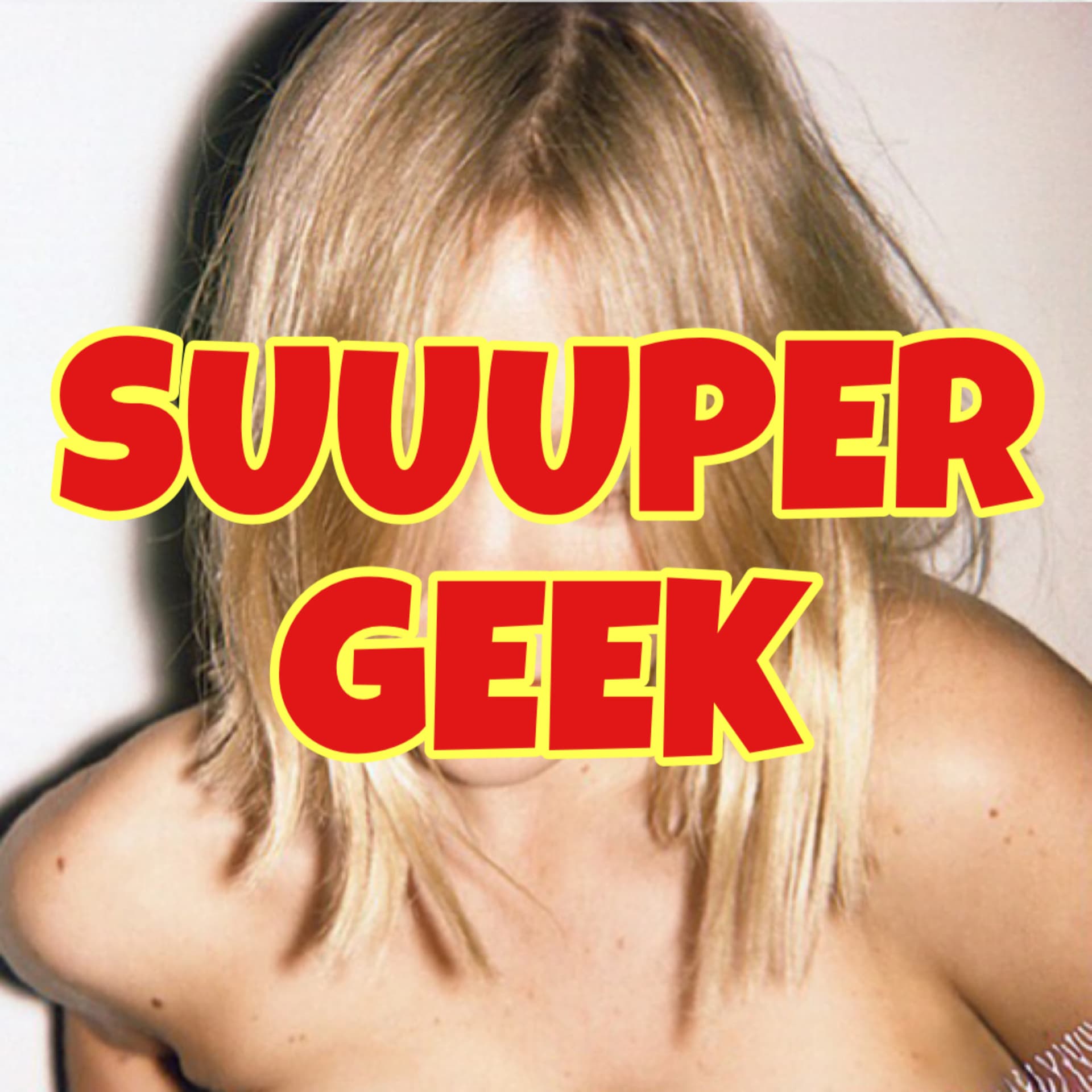SUUUPER GEEK - Podcasts