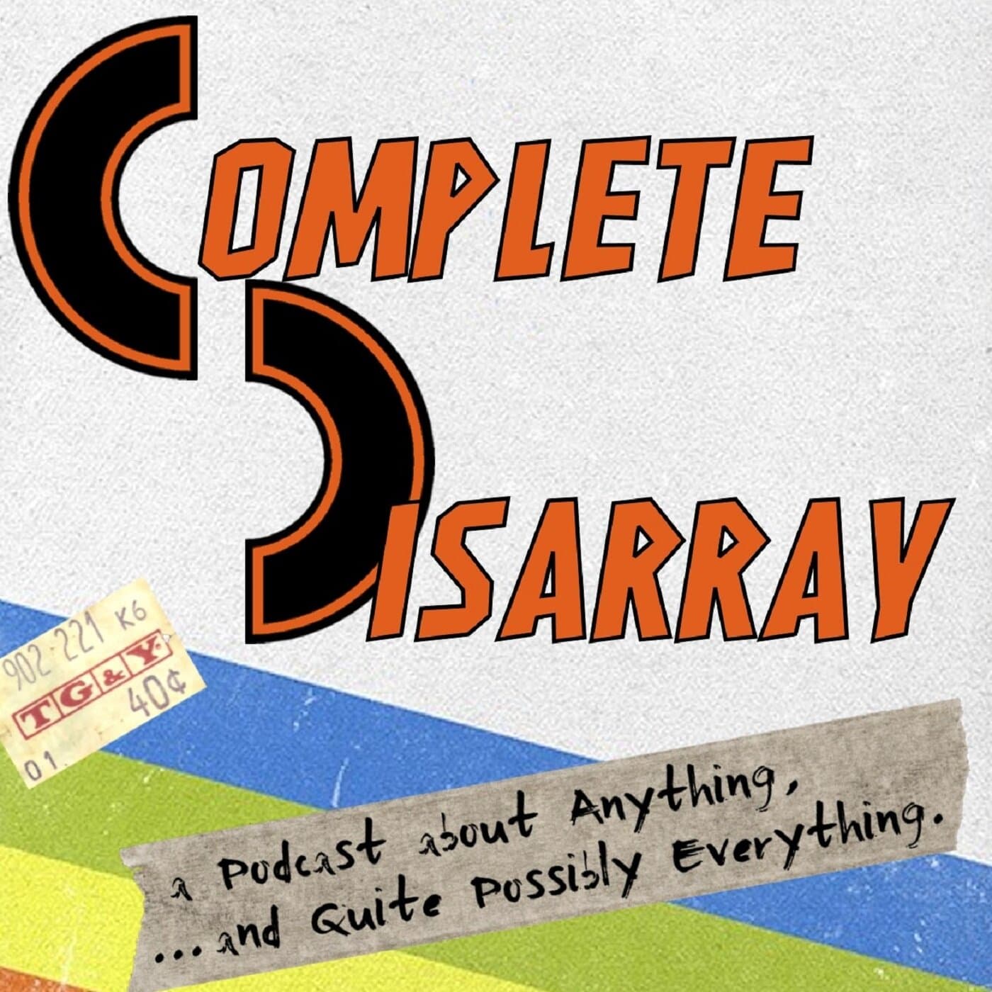 Complete Disarray With Jamie Ray - Podcasts