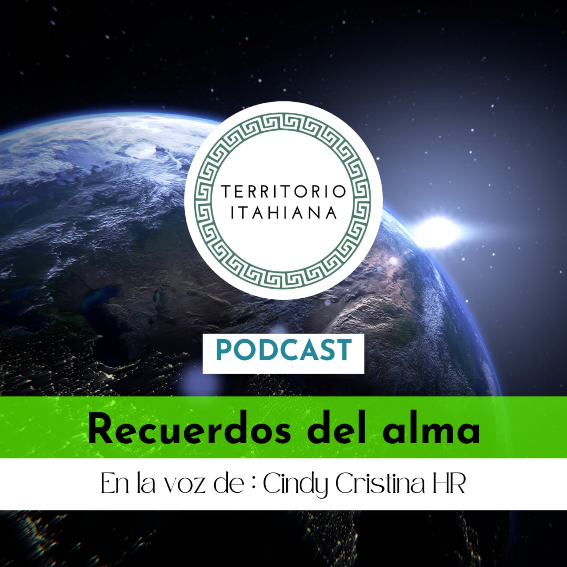 Recuerdos del Alma By Territorio Itahiana - Podcasts