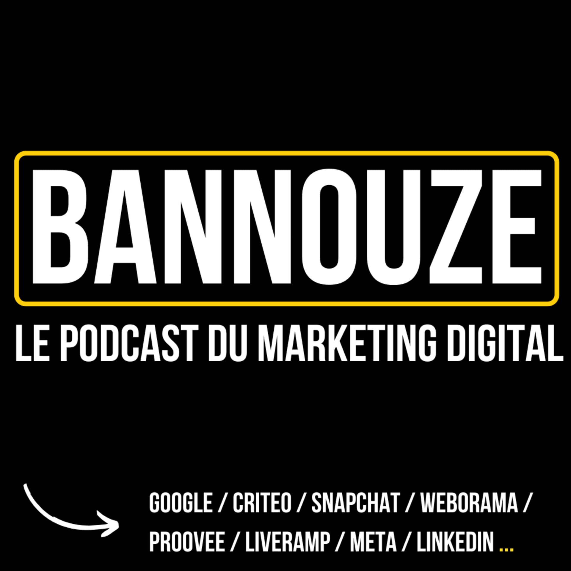 Bannouze : Le podcast du marketing digital ! - Podcasts