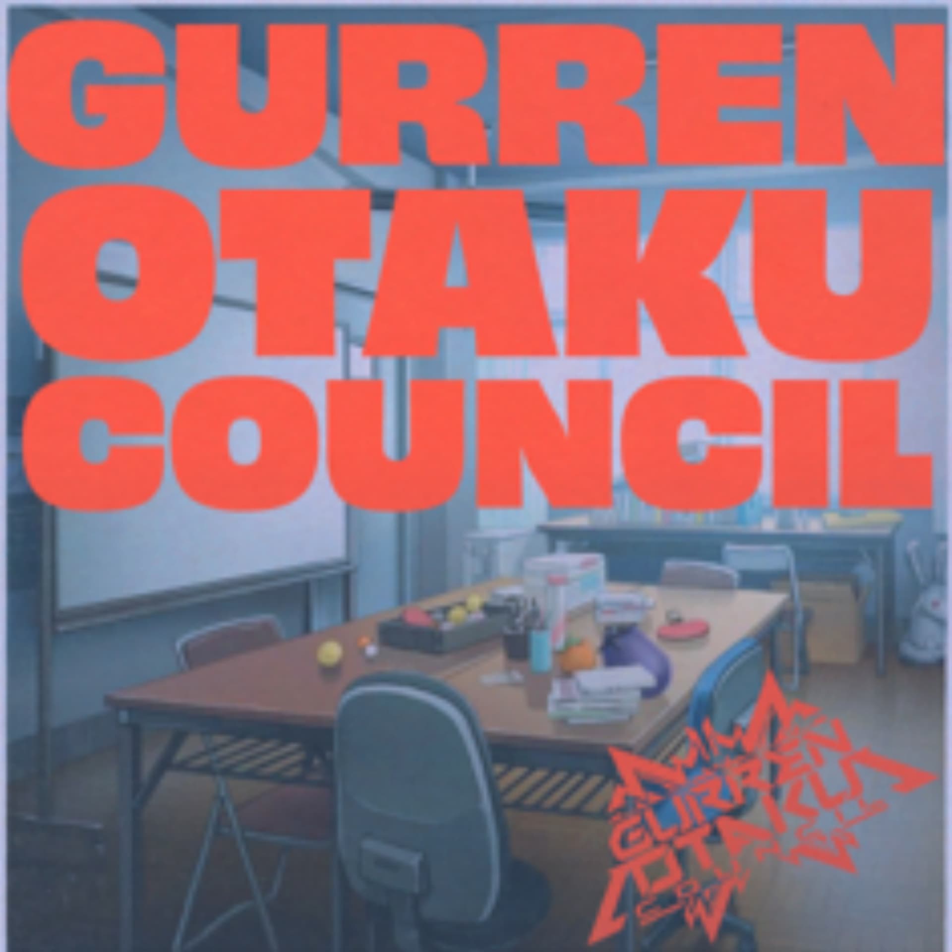 Gurren Otaku Council - Podcasts